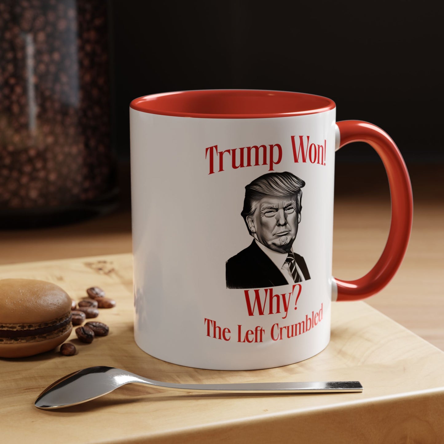 Political Accent Coffee Mug - "Trump Won! Why? The Left Crumbled"