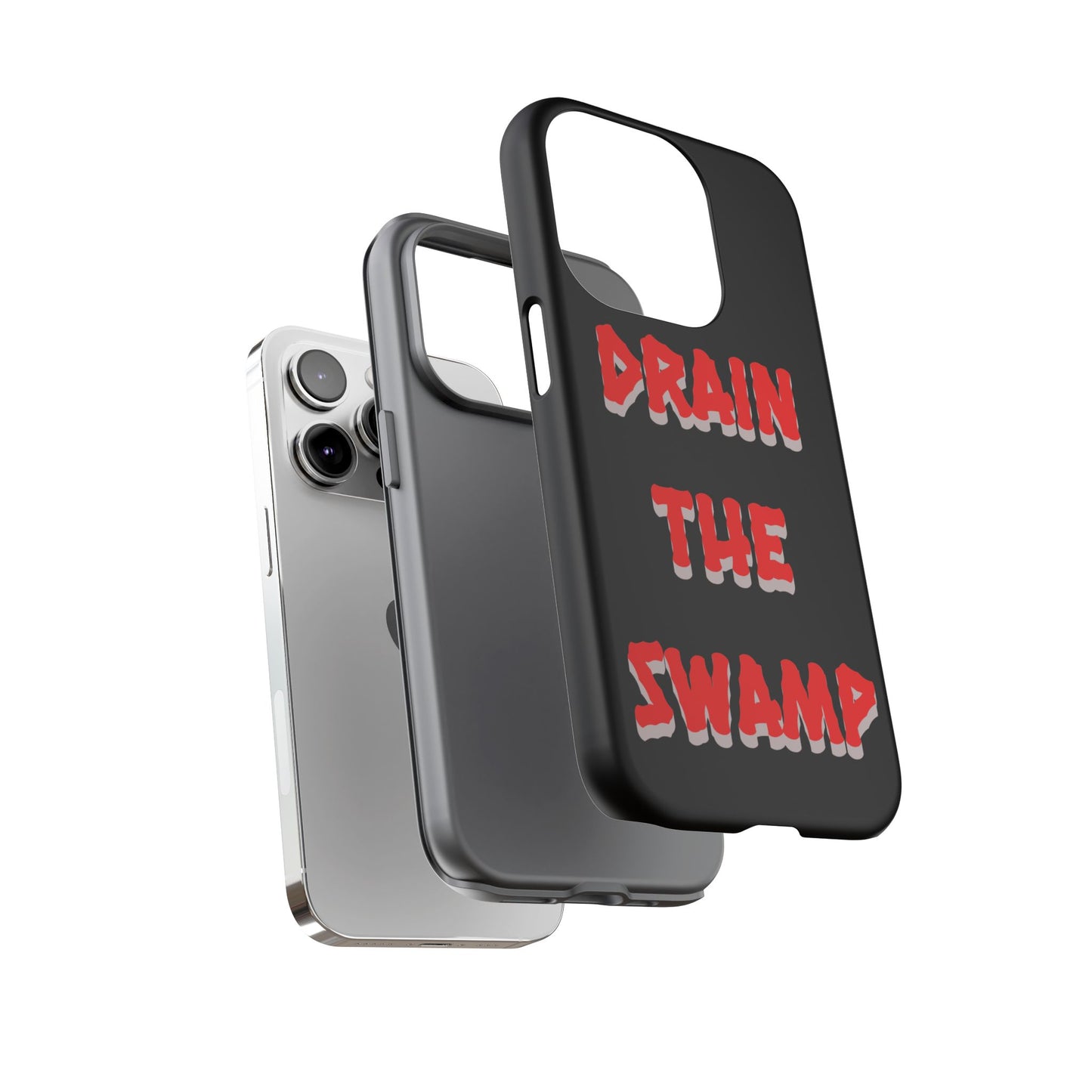 Drain the Swamp Tough Phone Case - Bold Statement Accessory