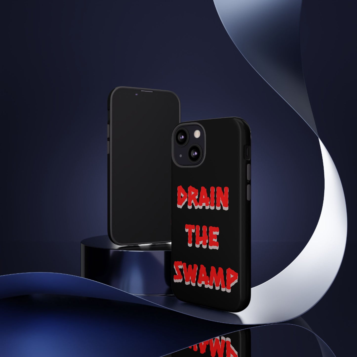 Drain the Swamp Tough Phone Case - Bold Statement Accessory