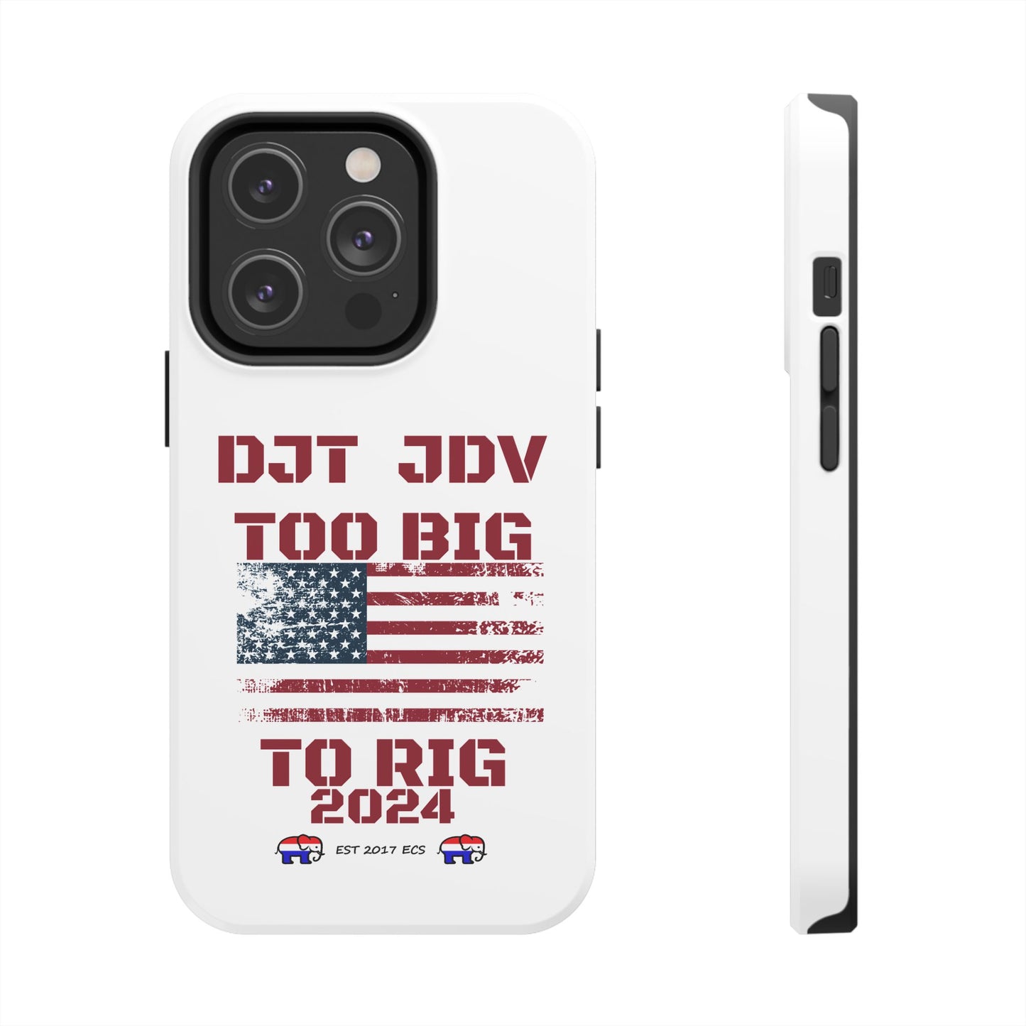 Patriotic Tough Phone Case - DJT JDV Too Big to Rig 2024