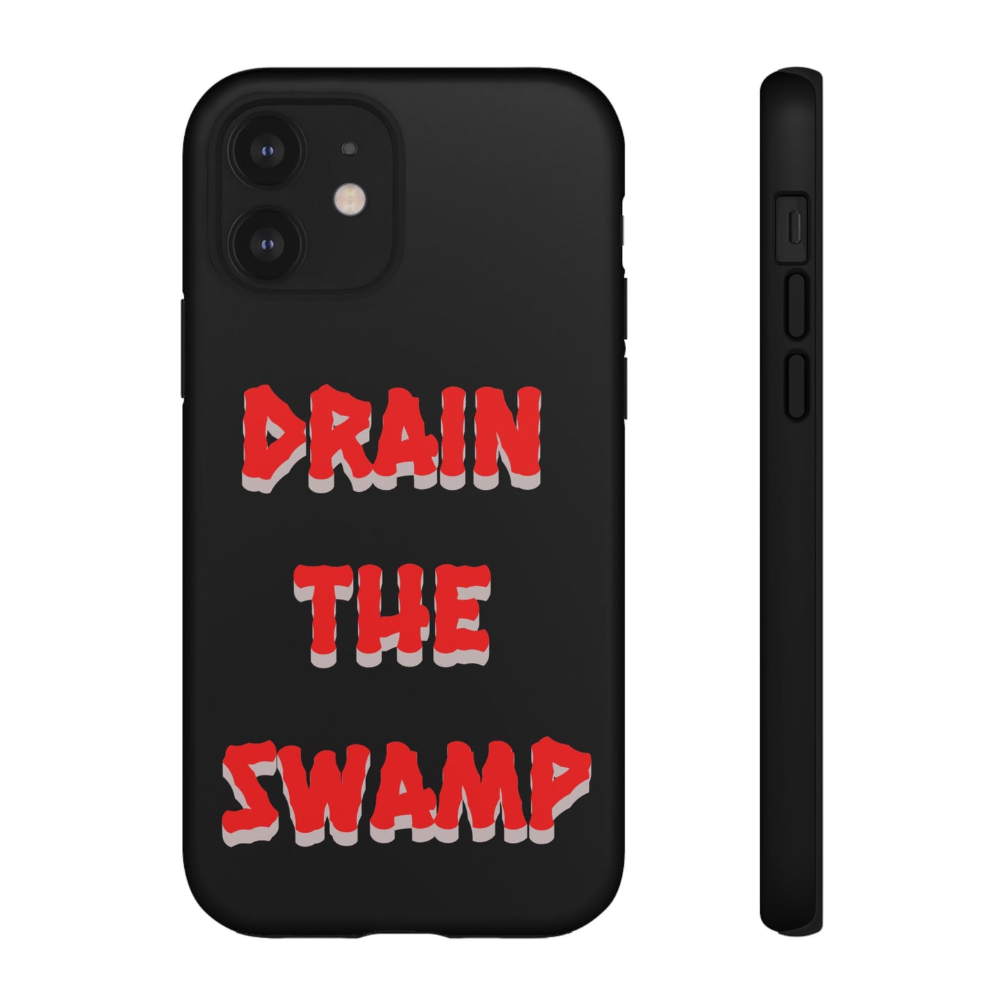 Drain the Swamp Tough Phone Case - Bold Statement Accessory