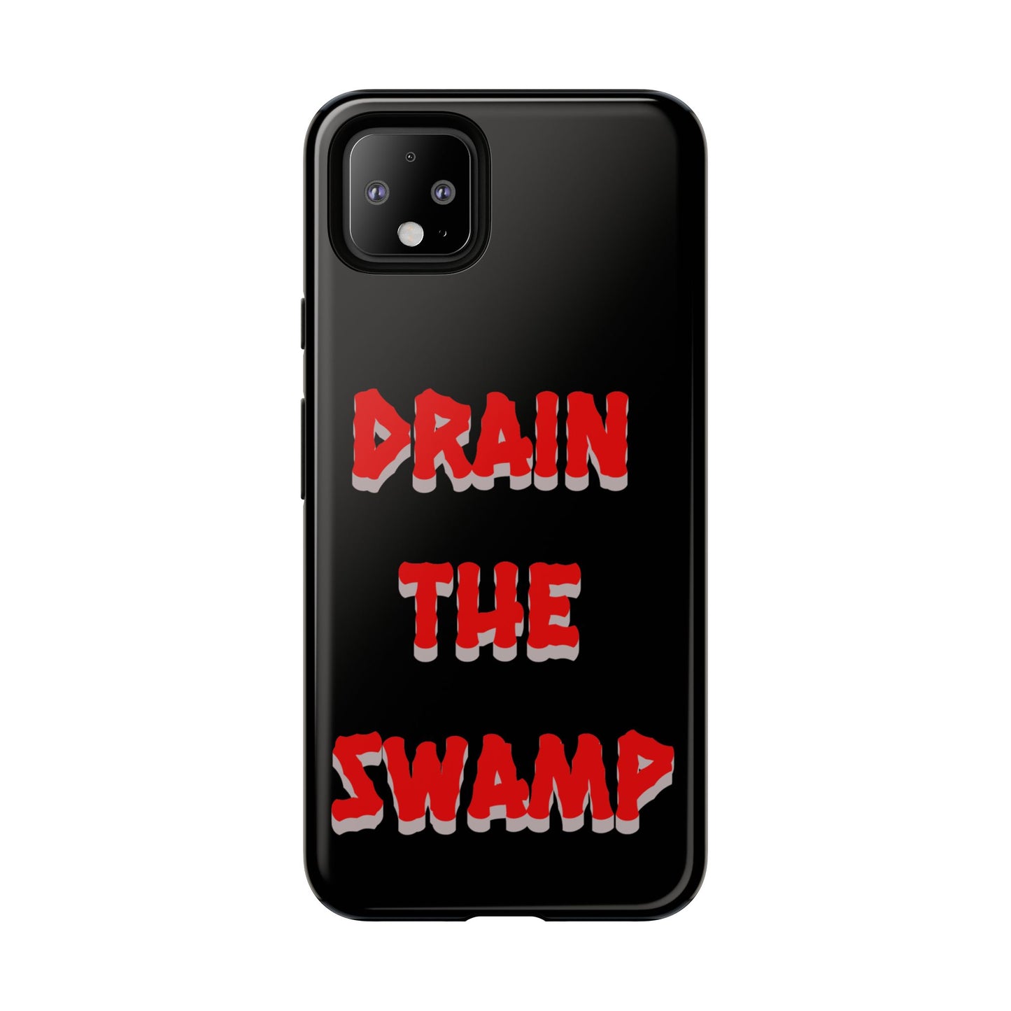 Drain the Swamp Tough Phone Case - Bold Statement Accessory