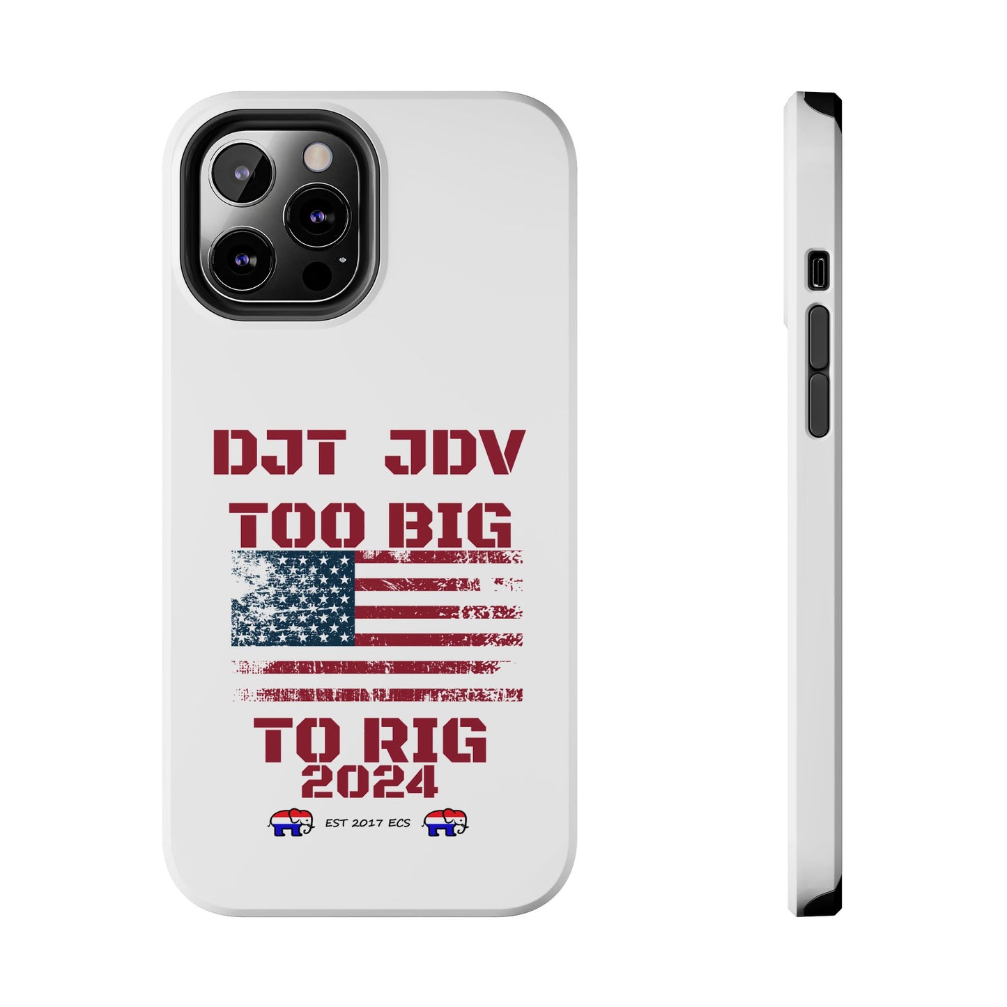 Patriotic Tough Phone Case - DJT JDV Too Big to Rig 2024