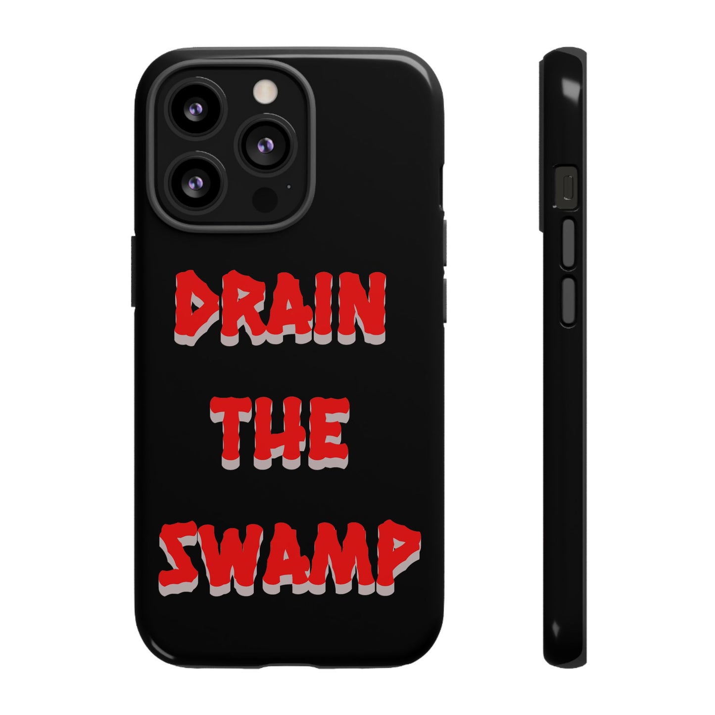 Drain the Swamp Tough Phone Case - Bold Statement Accessory