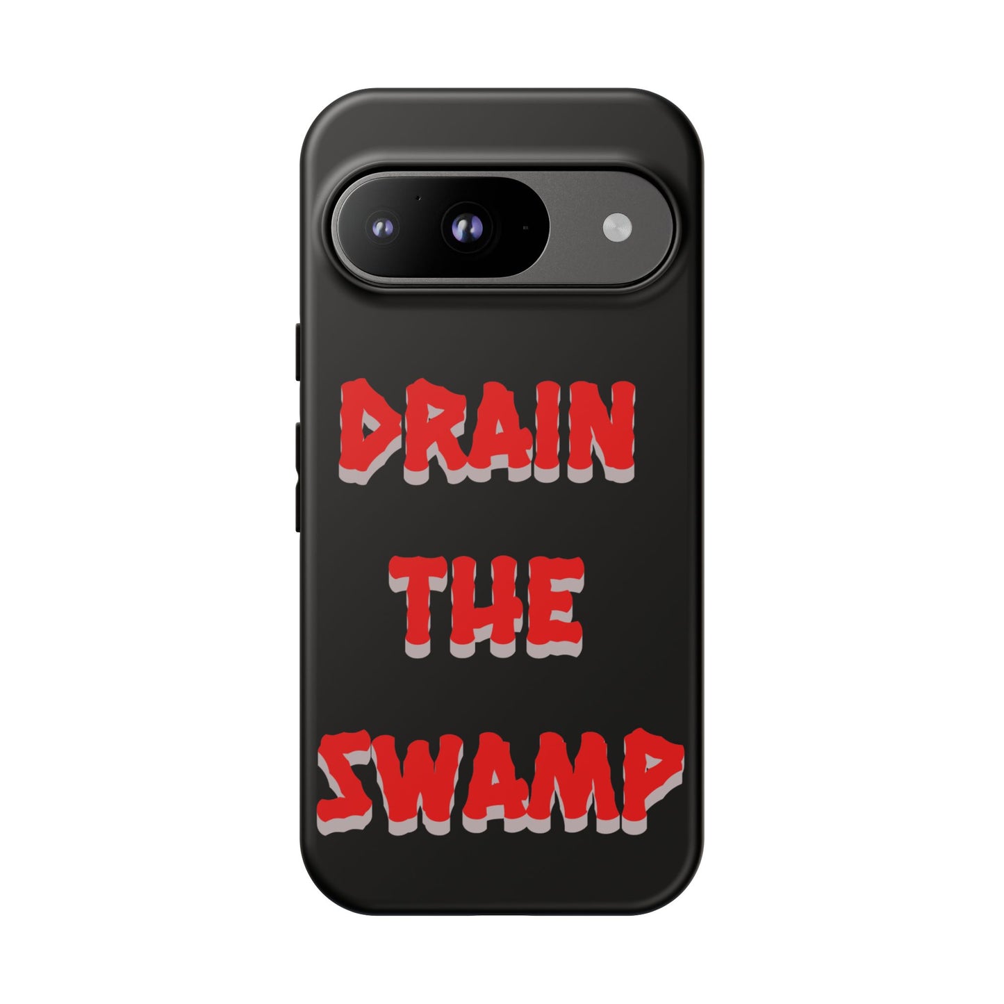 Drain the Swamp Tough Phone Case - Bold Statement Accessory