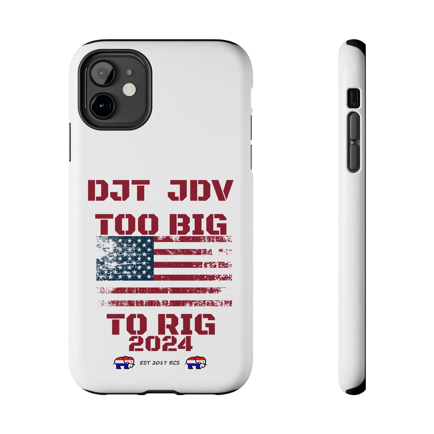 Patriotic Tough Phone Case - DJT JDV Too Big to Rig 2024