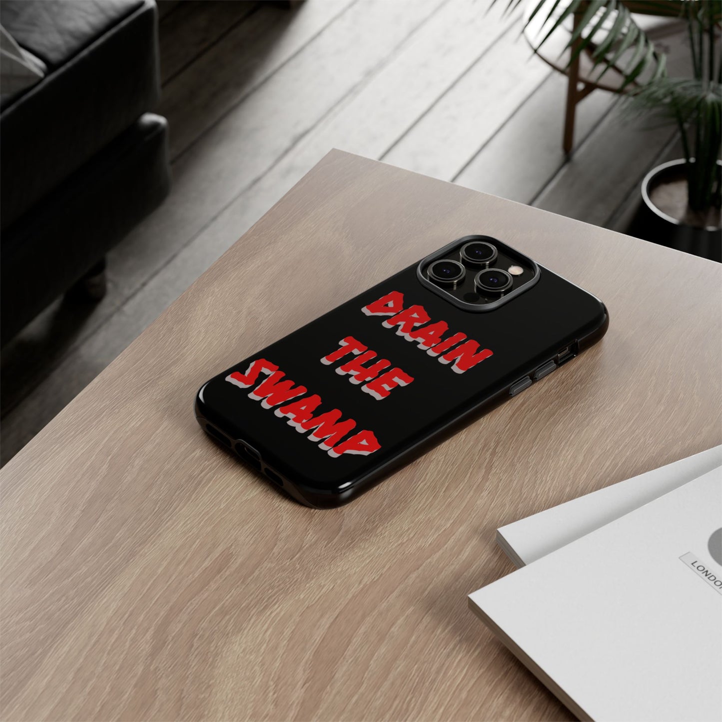 Drain the Swamp Tough Phone Case - Bold Statement Accessory