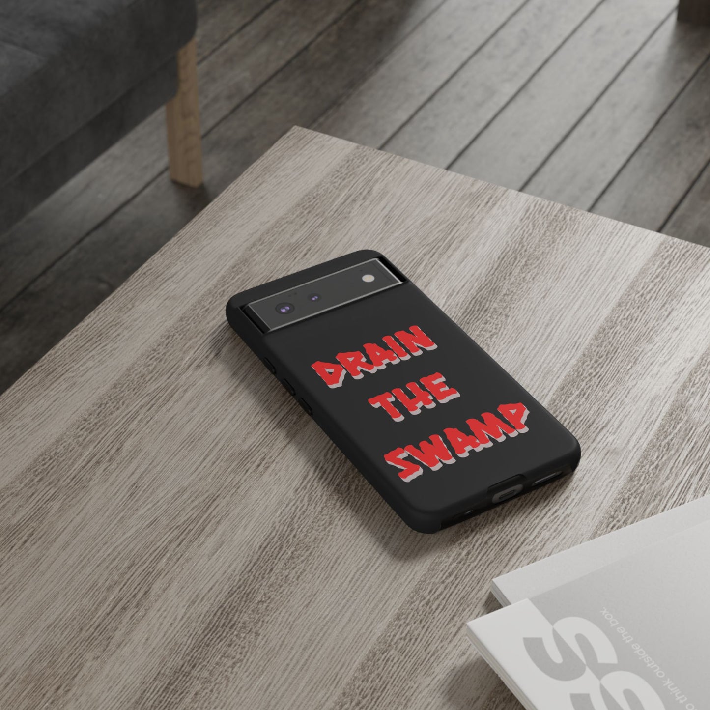 Drain the Swamp Tough Phone Case - Bold Statement Accessory