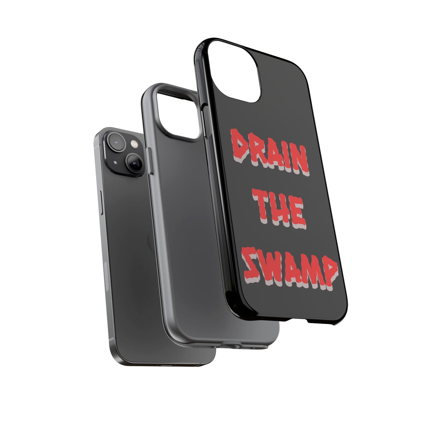 Drain the Swamp Tough Phone Case - Bold Statement Accessory