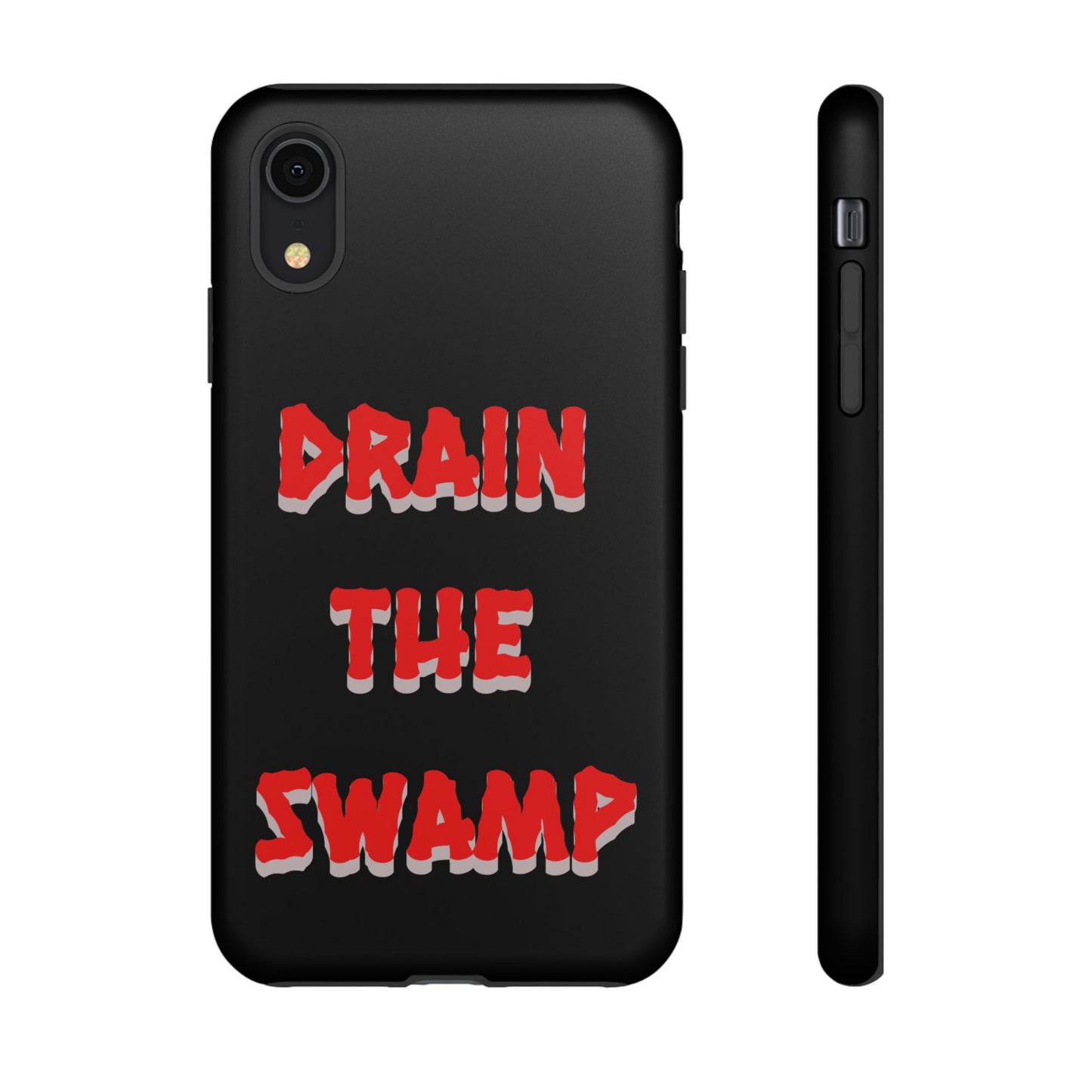 Drain the Swamp Tough Phone Case - Bold Statement Accessory