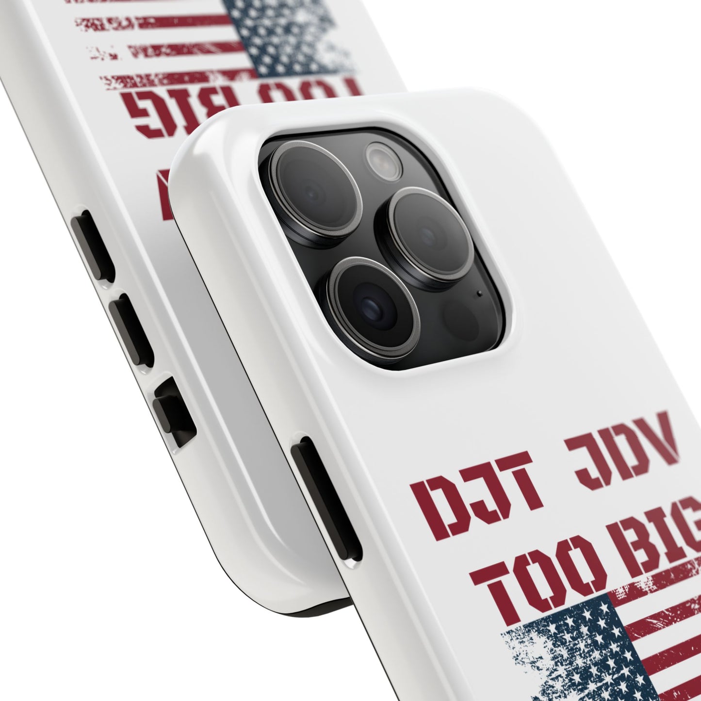 Patriotic Tough Phone Case - DJT JDV Too Big to Rig 2024