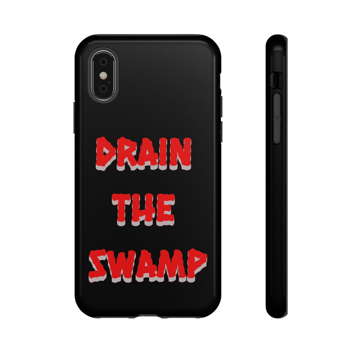 Drain the Swamp Tough Phone Case - Bold Statement Accessory