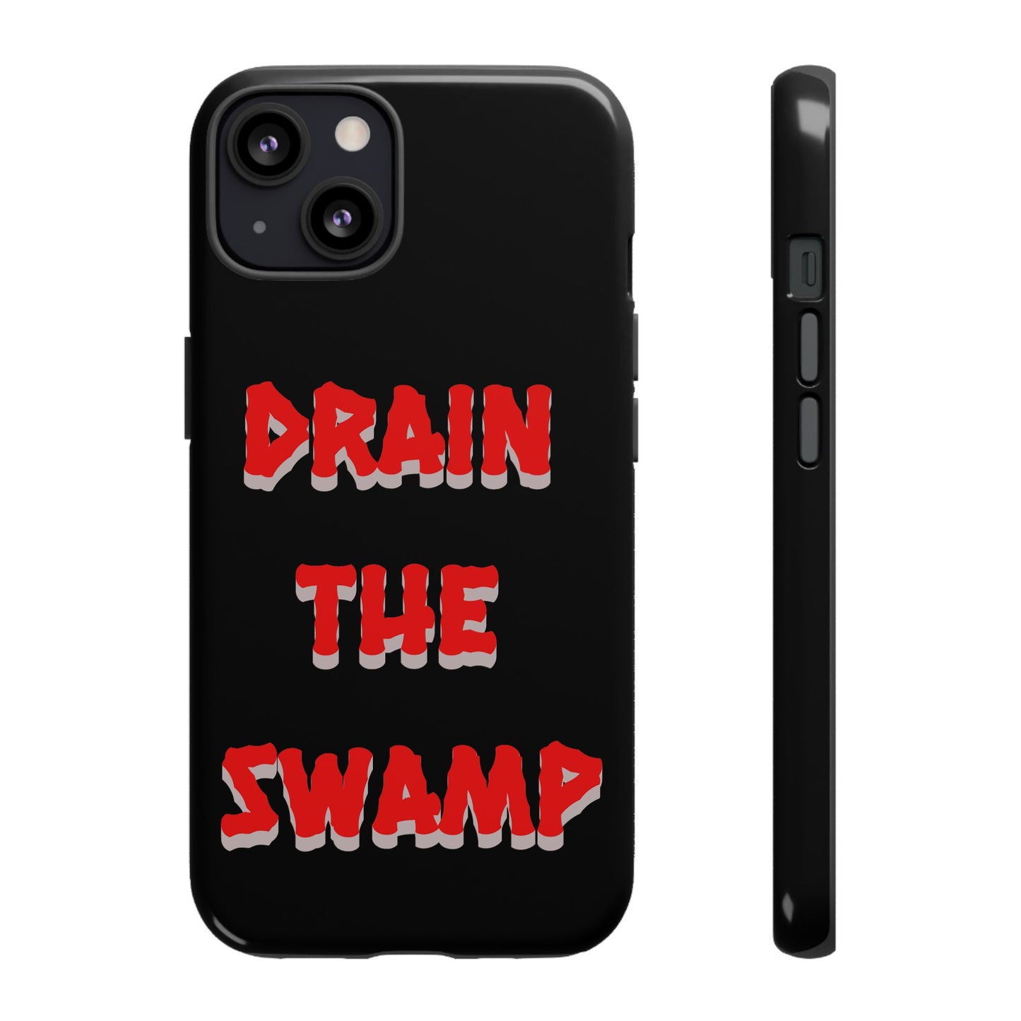 Drain the Swamp Tough Phone Case - Bold Statement Accessory