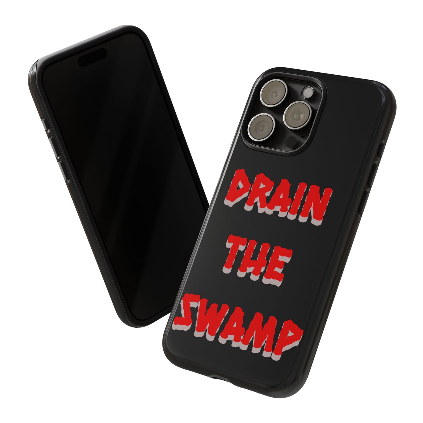 Drain the Swamp Tough Phone Case - Bold Statement Accessory