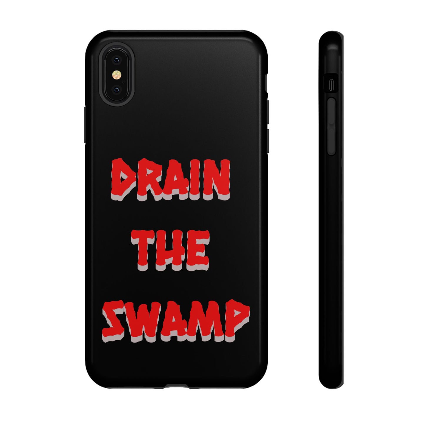 Drain the Swamp Tough Phone Case - Bold Statement Accessory