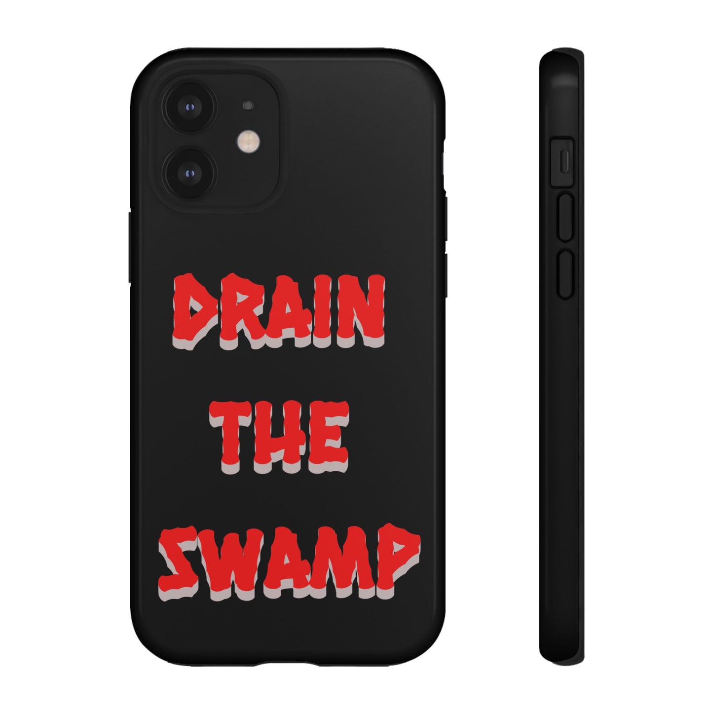 Drain the Swamp Tough Phone Case - Bold Statement Accessory