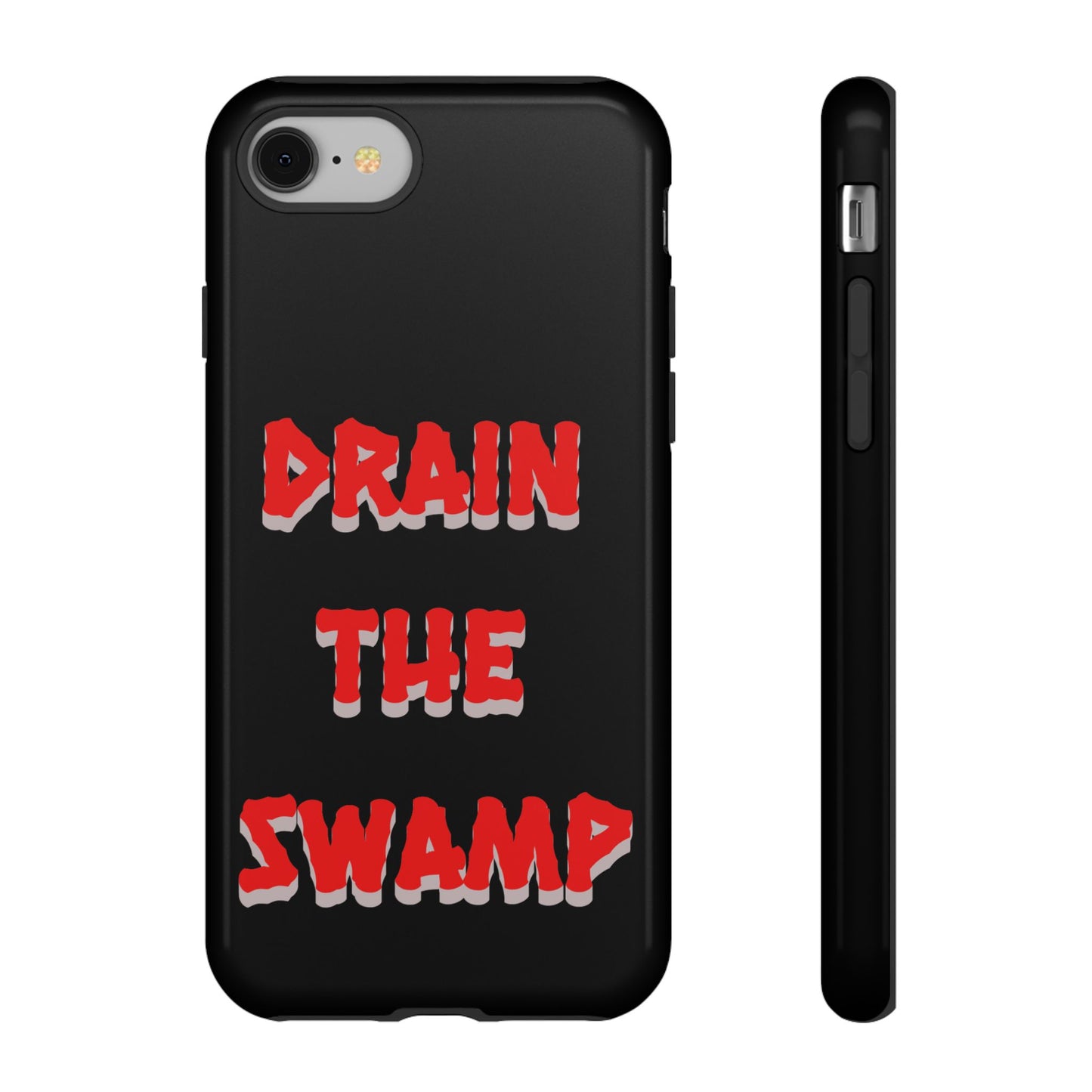 Drain the Swamp Tough Phone Case - Bold Statement Accessory