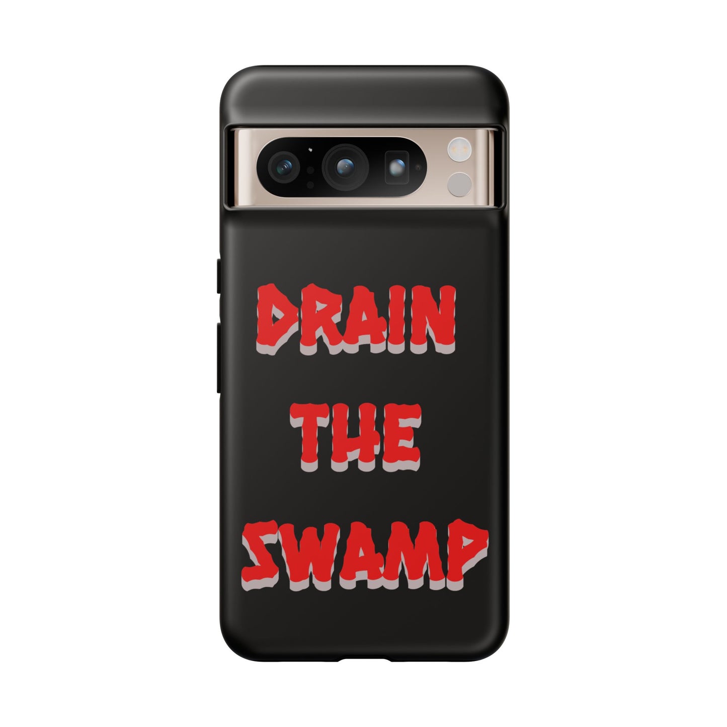 Drain the Swamp Tough Phone Case - Bold Statement Accessory