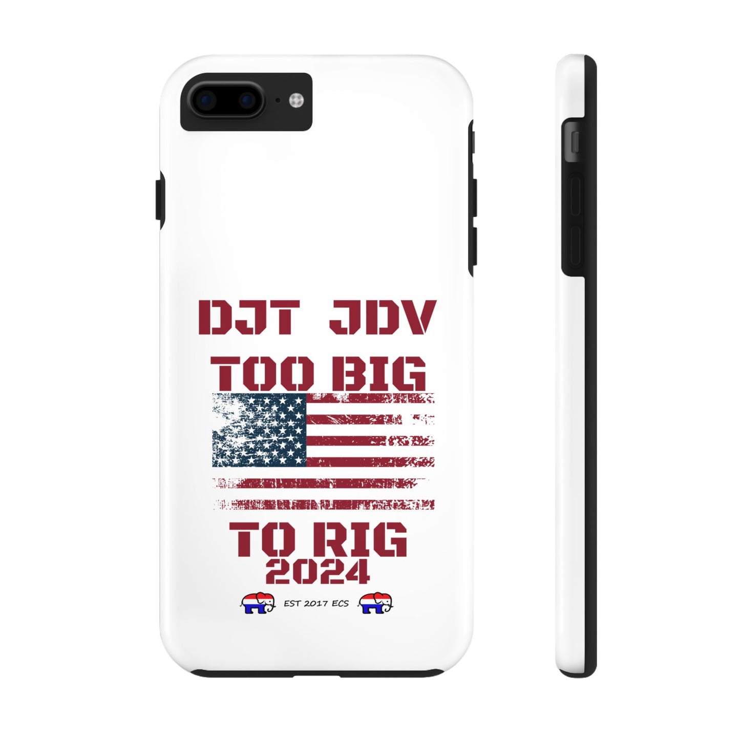 Patriotic Tough Phone Case - DJT JDV Too Big to Rig 2024