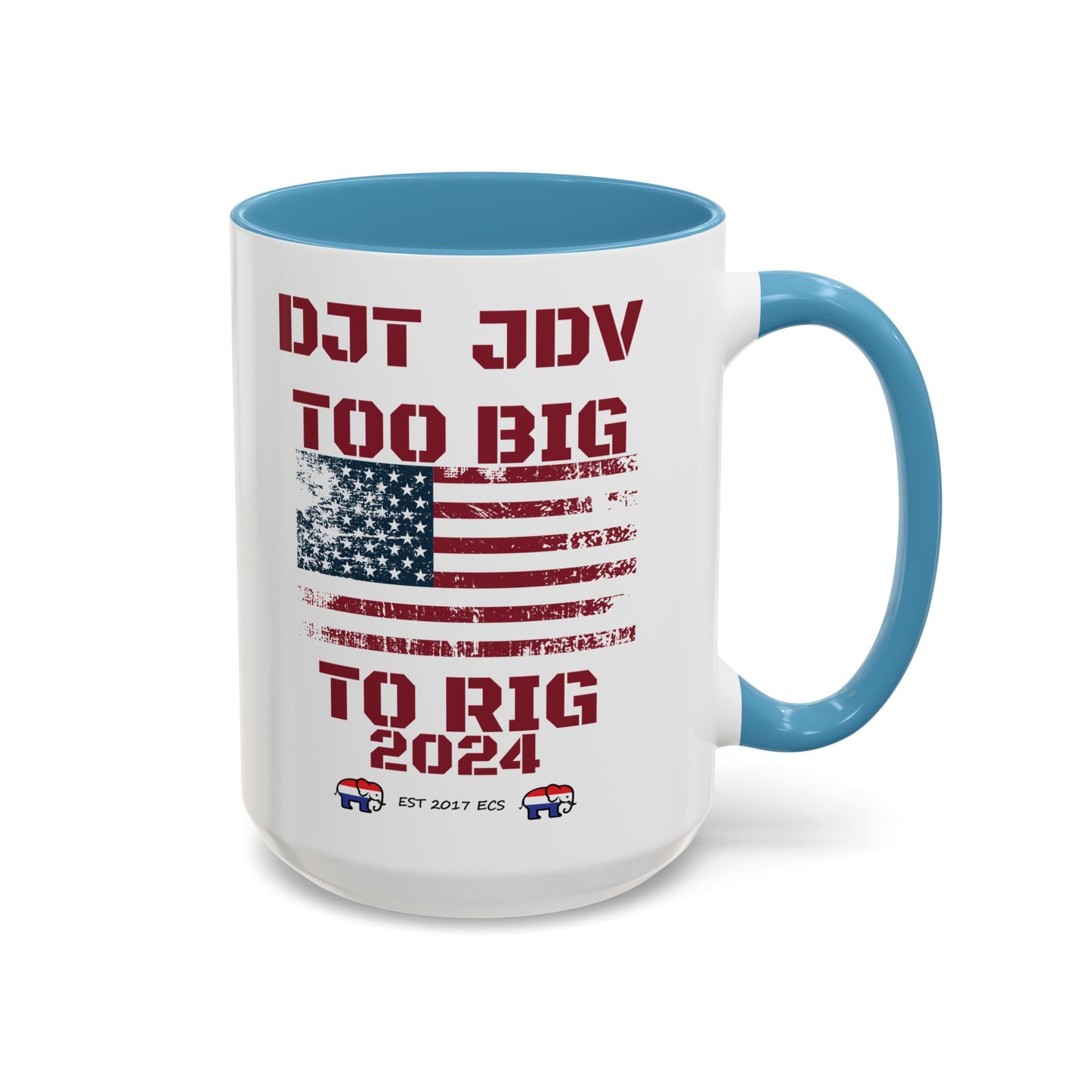 Political Support Coffee Mug "Too Big To Rig" (11, 15oz)