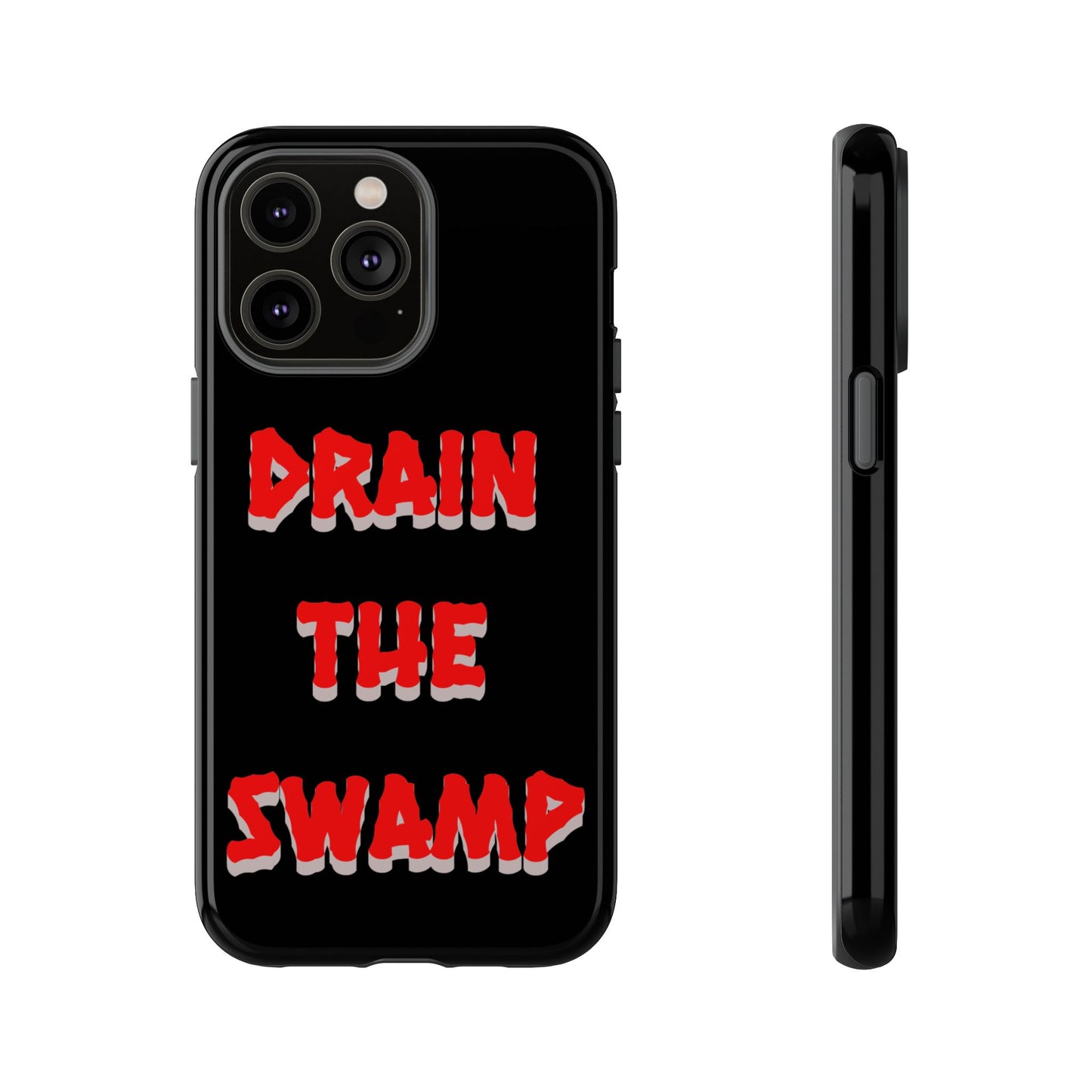 Drain the Swamp Tough Phone Case - Bold Statement Accessory