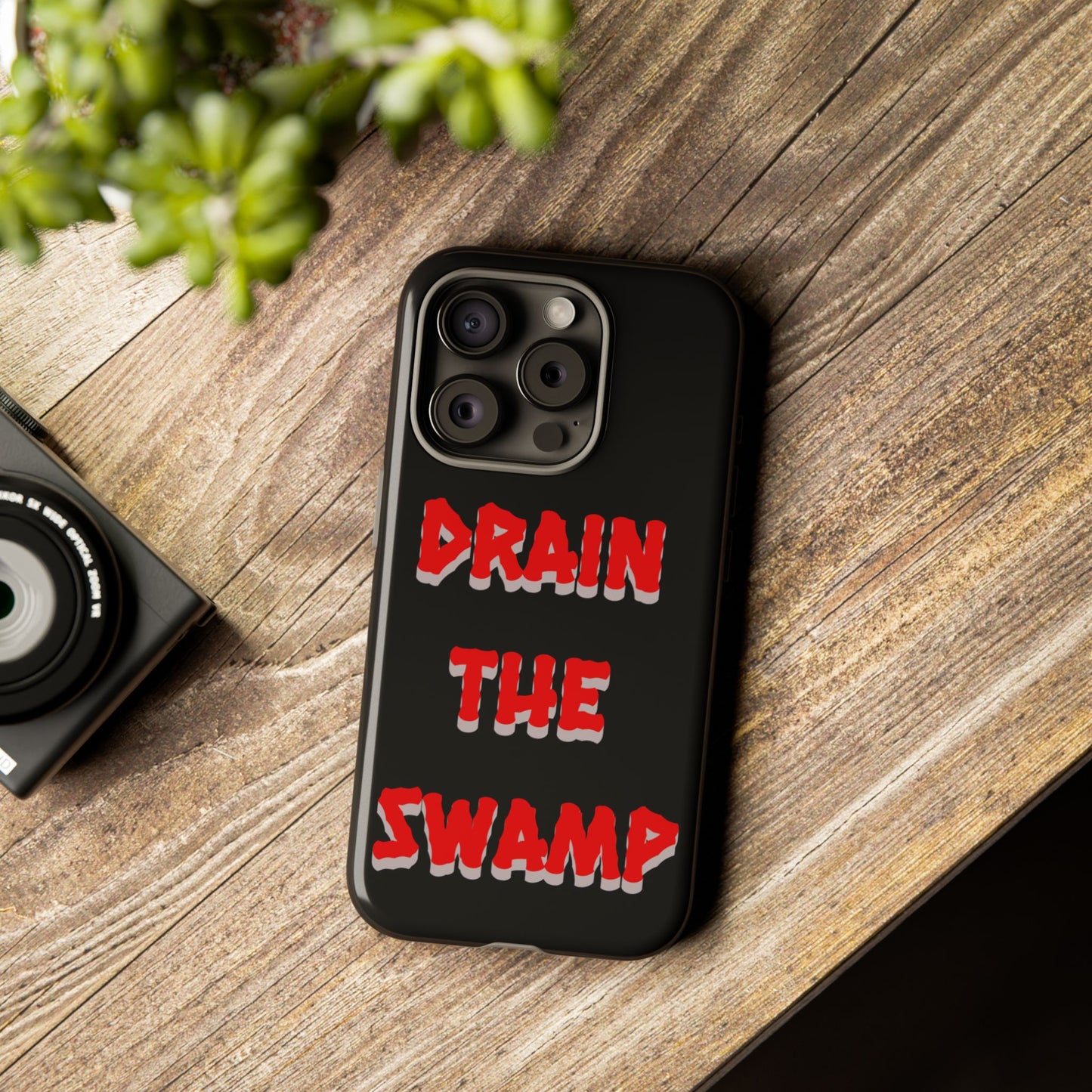 Drain the Swamp Tough Phone Case - Bold Statement Accessory