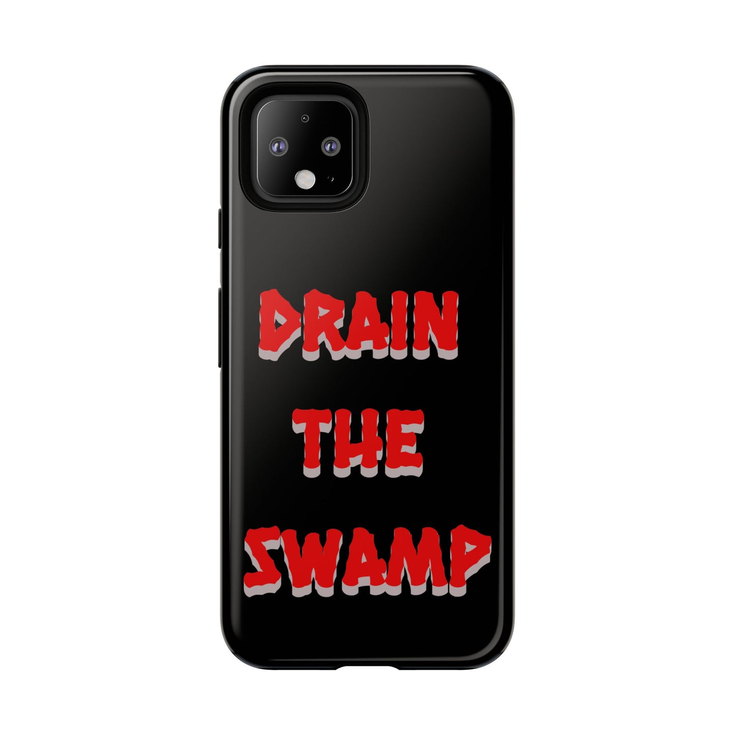 Drain the Swamp Tough Phone Case - Bold Statement Accessory