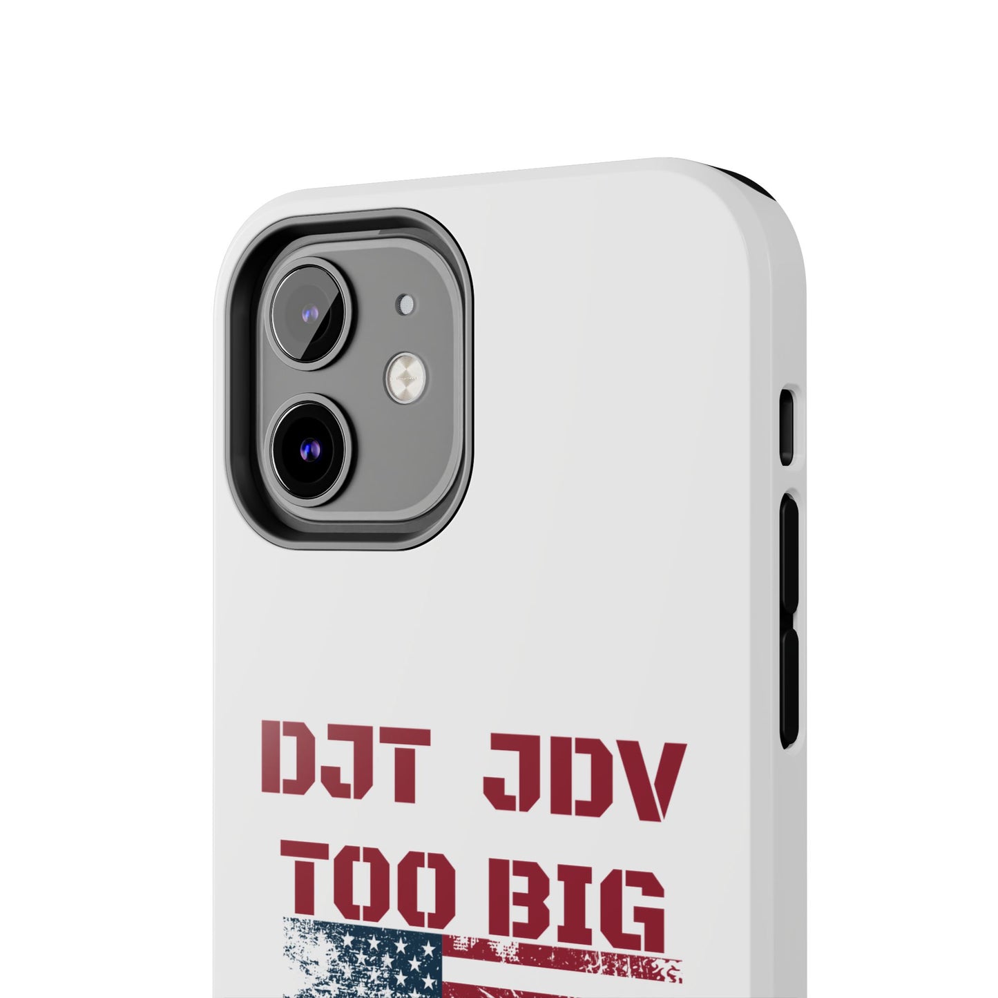 Patriotic Tough Phone Case - DJT JDV Too Big to Rig 2024