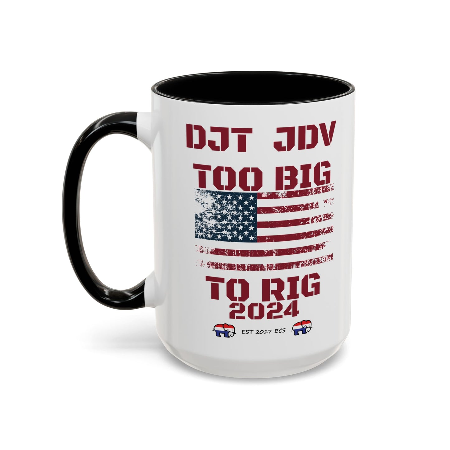 Political Support Coffee Mug "Too Big To Rig" (11, 15oz)