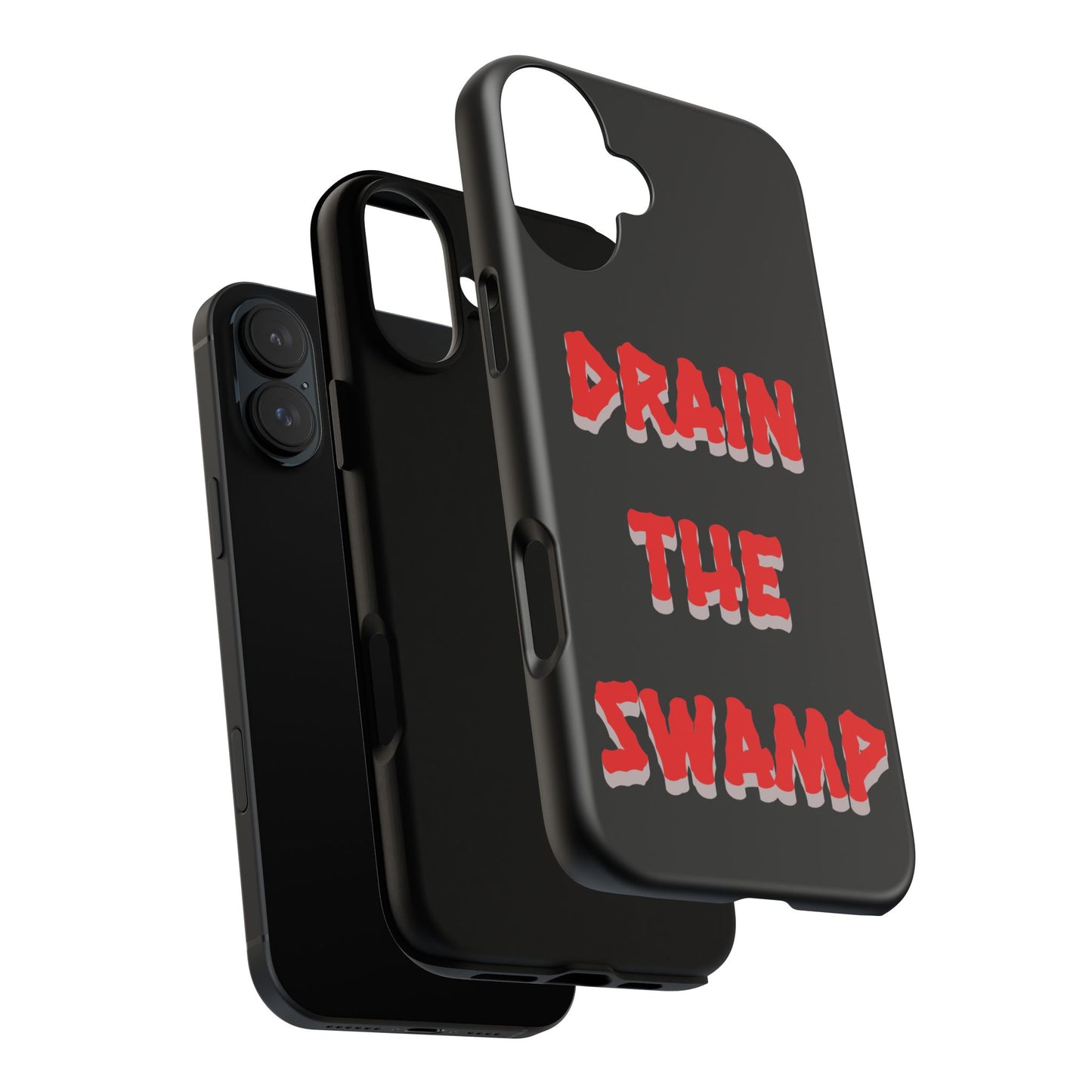 Drain the Swamp Tough Phone Case - Bold Statement Accessory