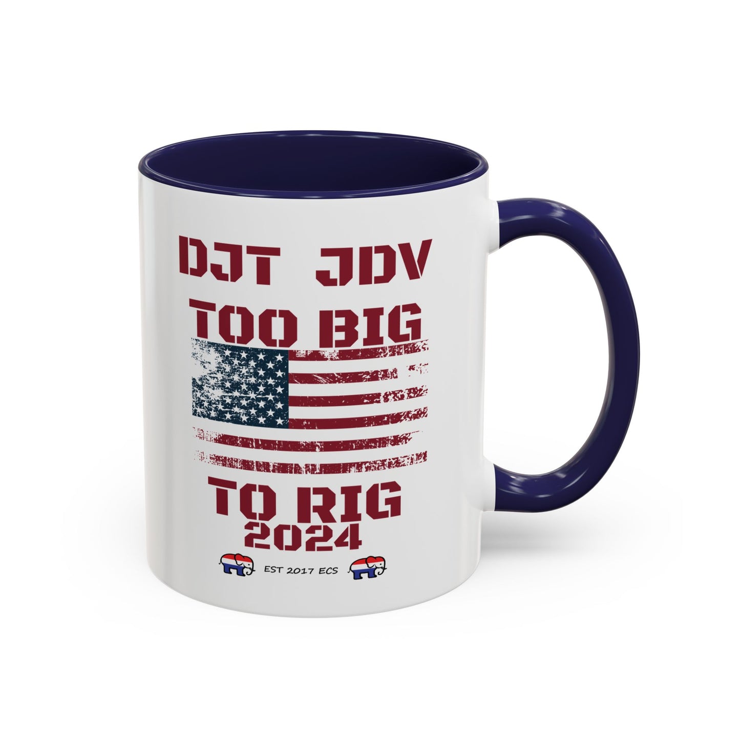 Political Support Coffee Mug "Too Big To Rig" (11, 15oz)