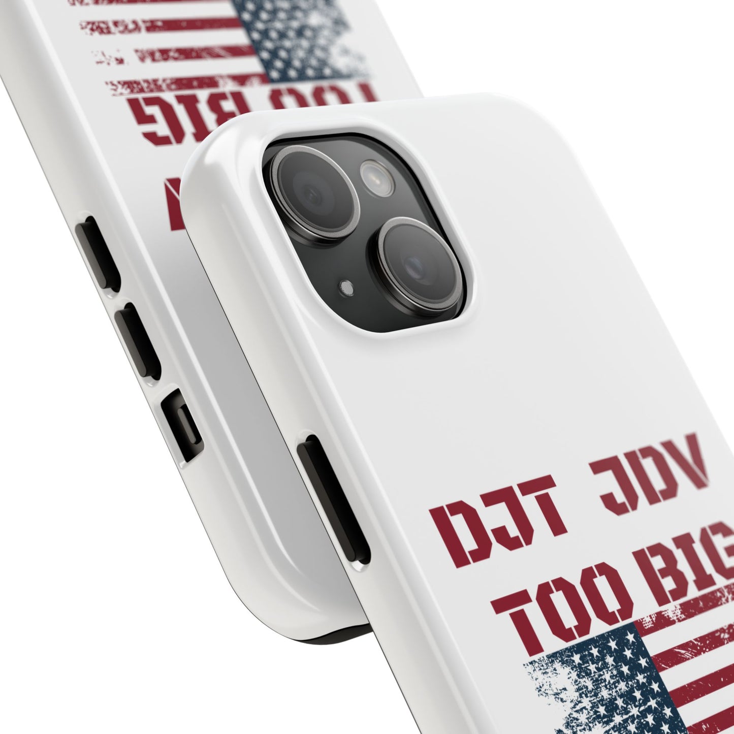 Patriotic Tough Phone Case - DJT JDV Too Big to Rig 2024