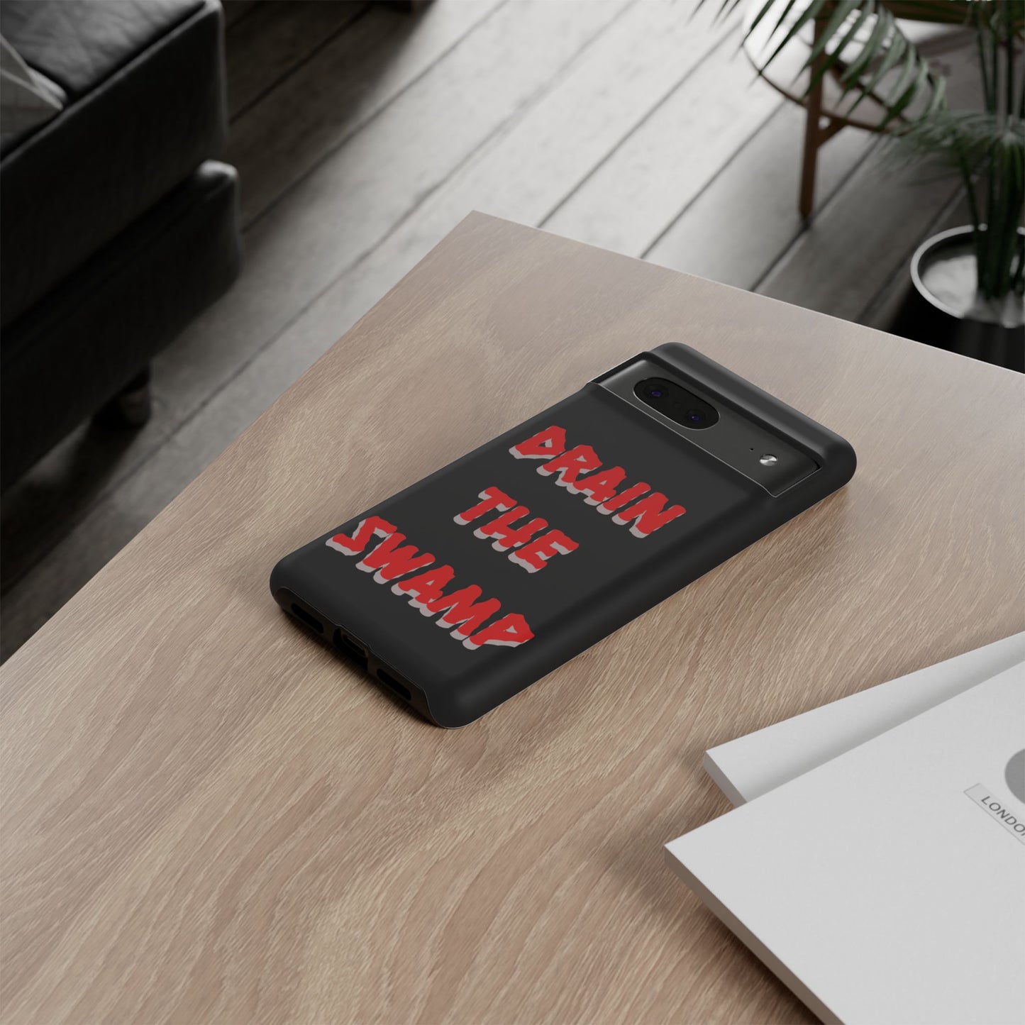 Drain the Swamp Tough Phone Case - Bold Statement Accessory