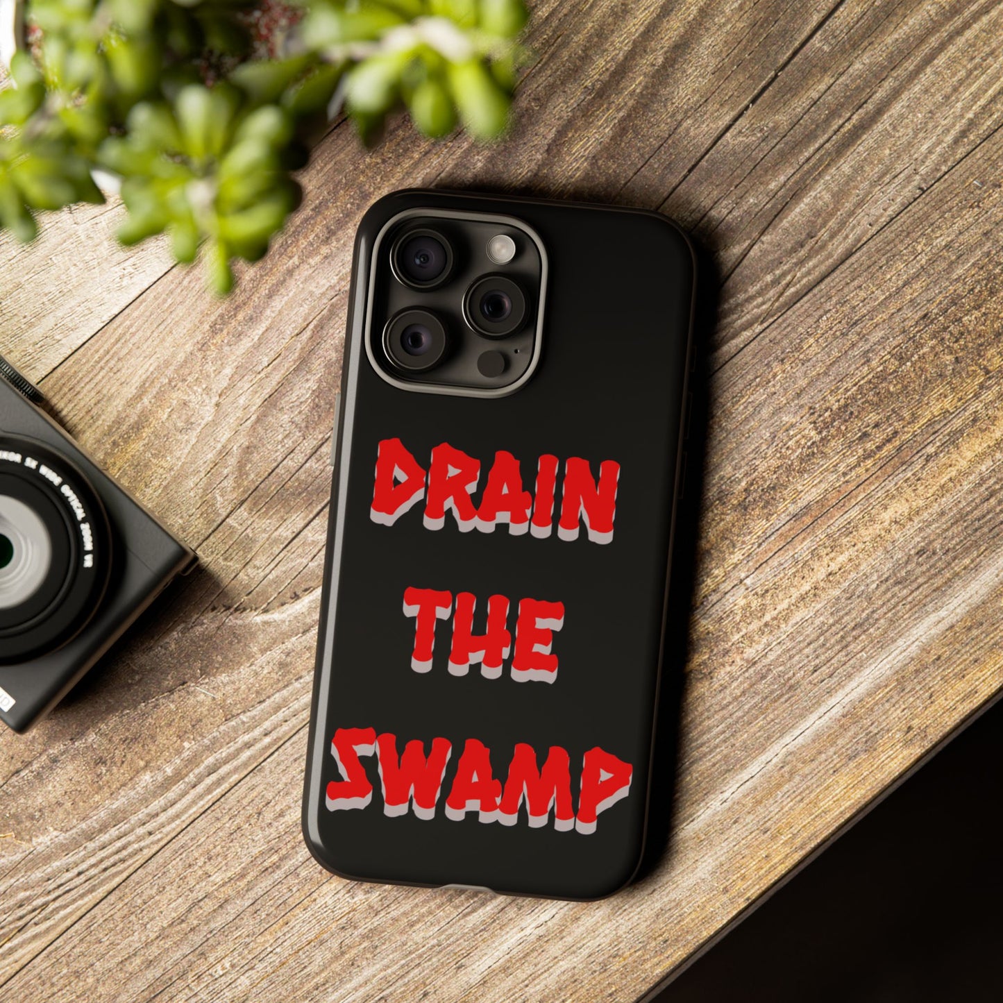 Drain the Swamp Tough Phone Case - Bold Statement Accessory