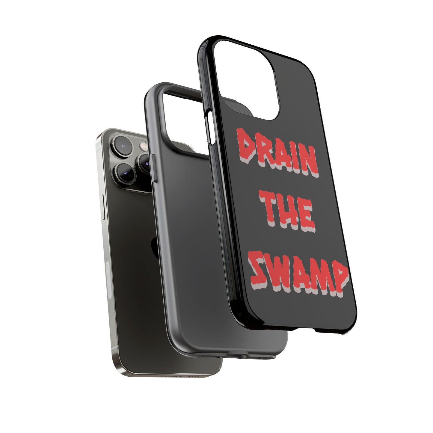 Drain the Swamp Tough Phone Case - Bold Statement Accessory