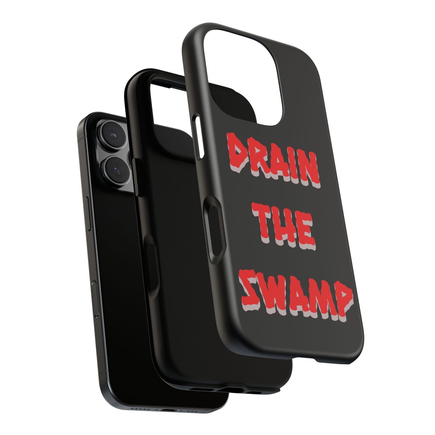 Drain the Swamp Tough Phone Case - Bold Statement Accessory