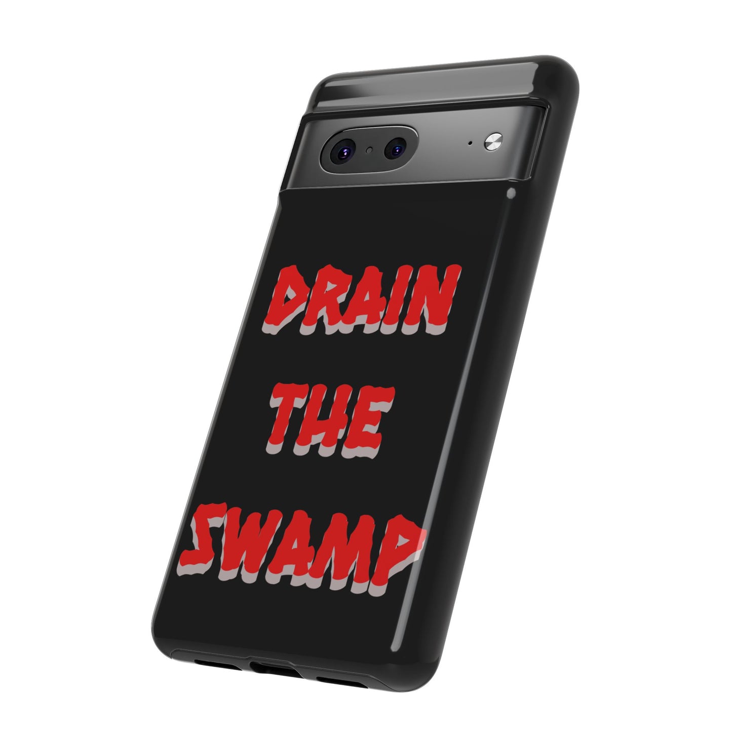 Drain the Swamp Tough Phone Case - Bold Statement Accessory