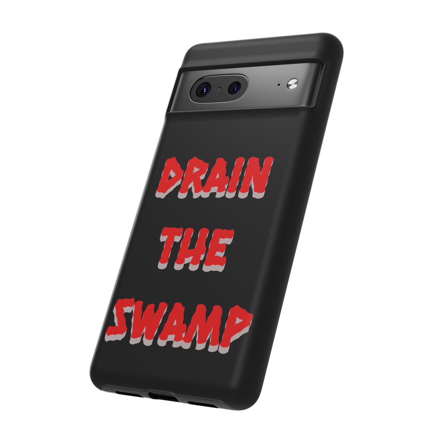 Drain the Swamp Tough Phone Case - Bold Statement Accessory