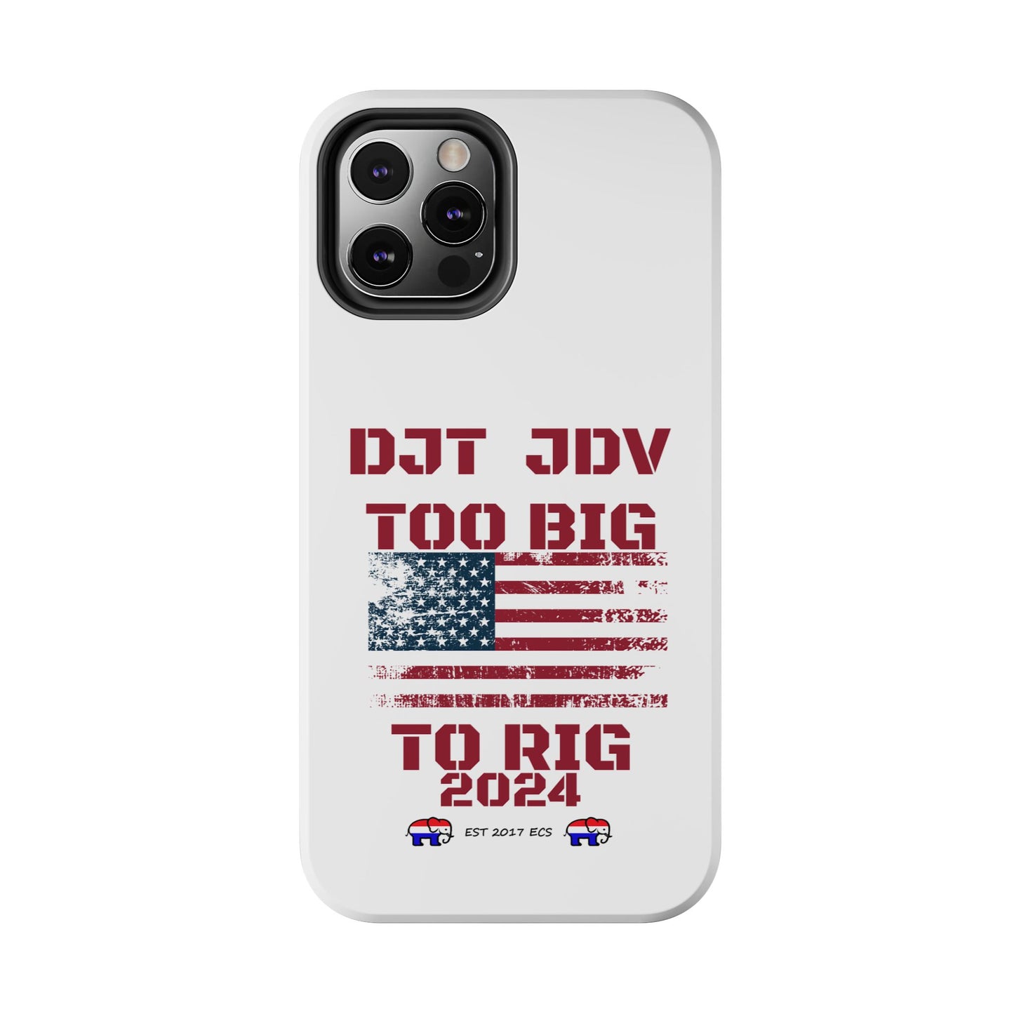 Patriotic Tough Phone Case - DJT JDV Too Big to Rig 2024