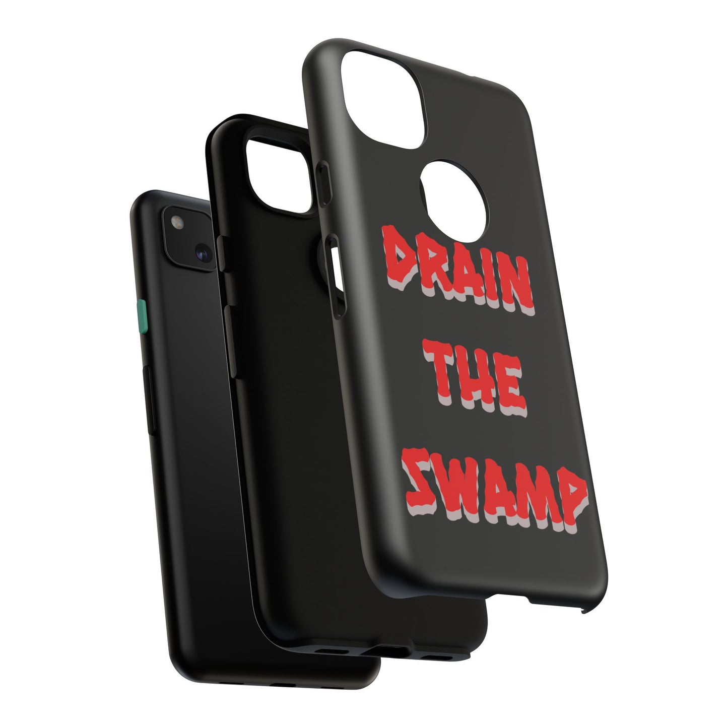 Drain the Swamp Tough Phone Case - Bold Statement Accessory