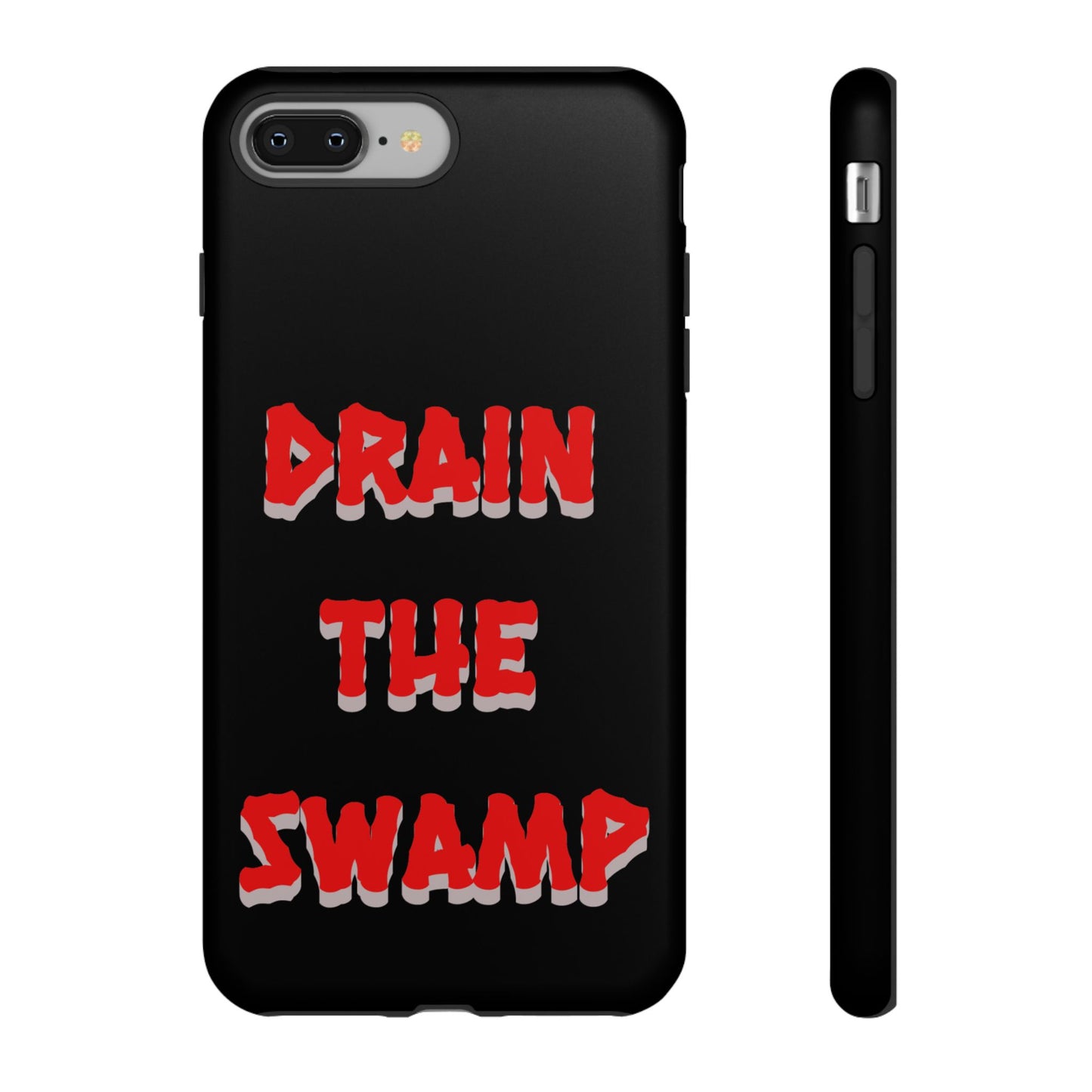 Drain the Swamp Tough Phone Case - Bold Statement Accessory