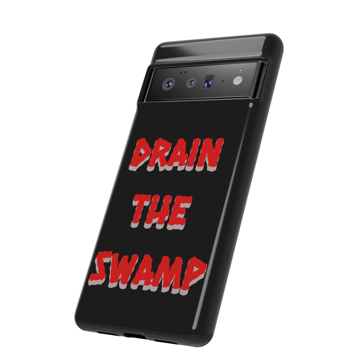 Drain the Swamp Tough Phone Case - Bold Statement Accessory