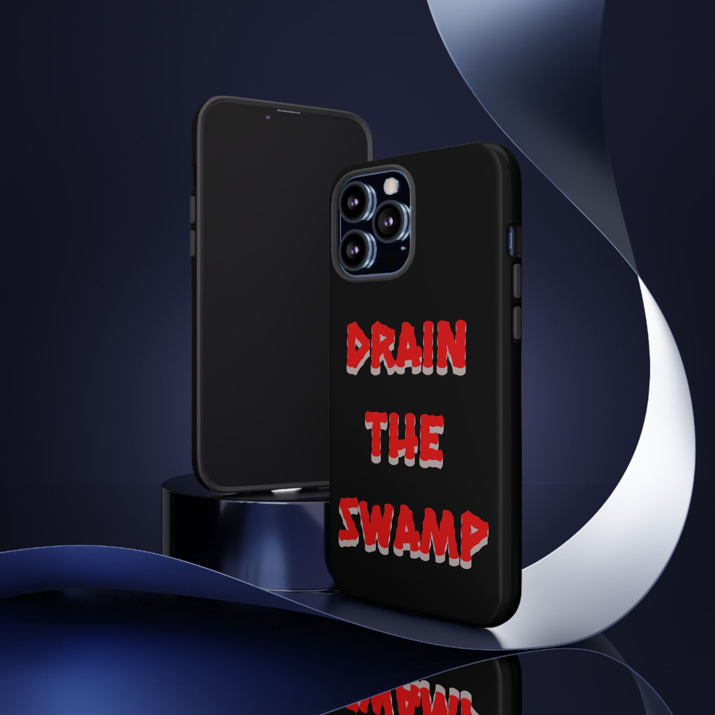 Drain the Swamp Tough Phone Case - Bold Statement Accessory