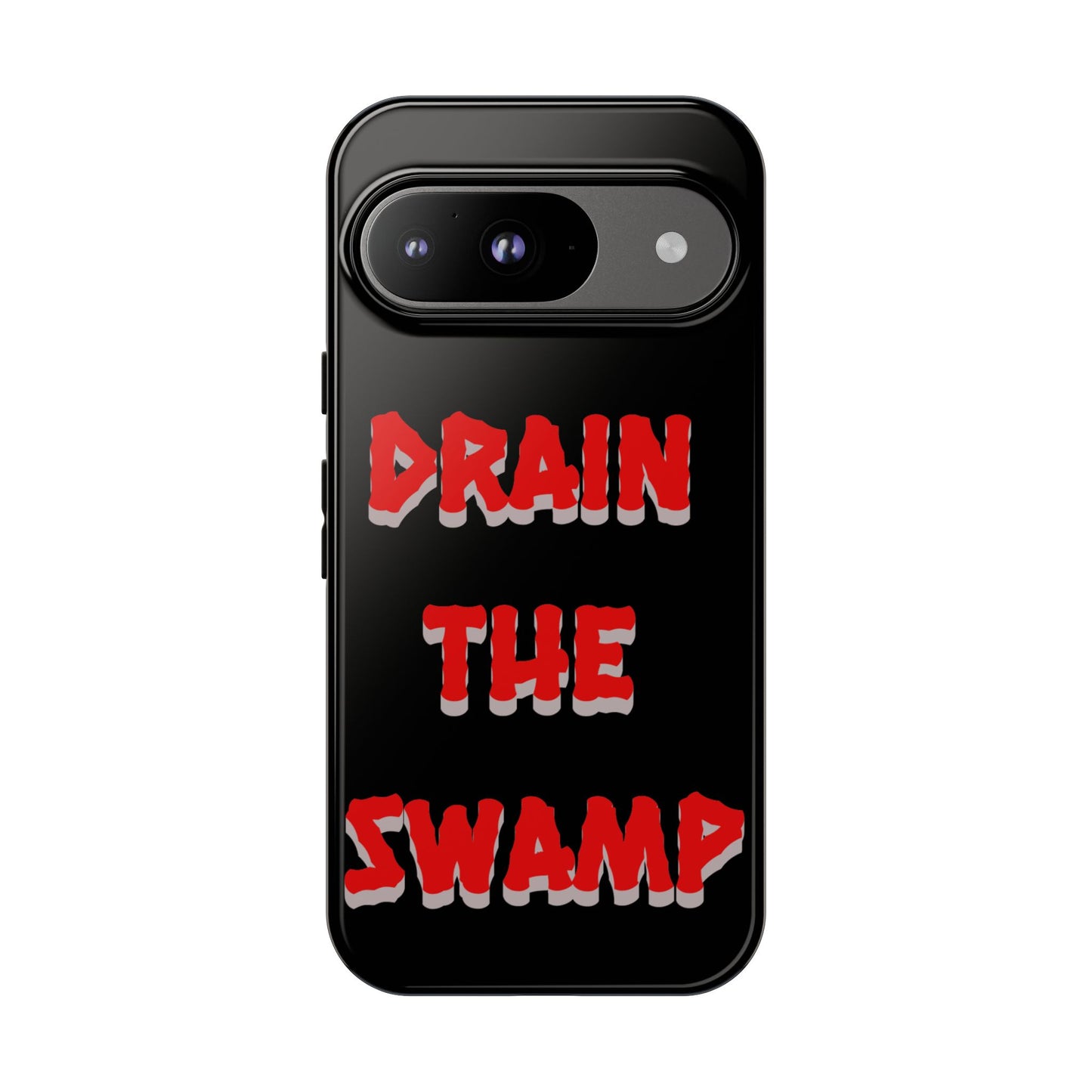 Drain the Swamp Tough Phone Case - Bold Statement Accessory