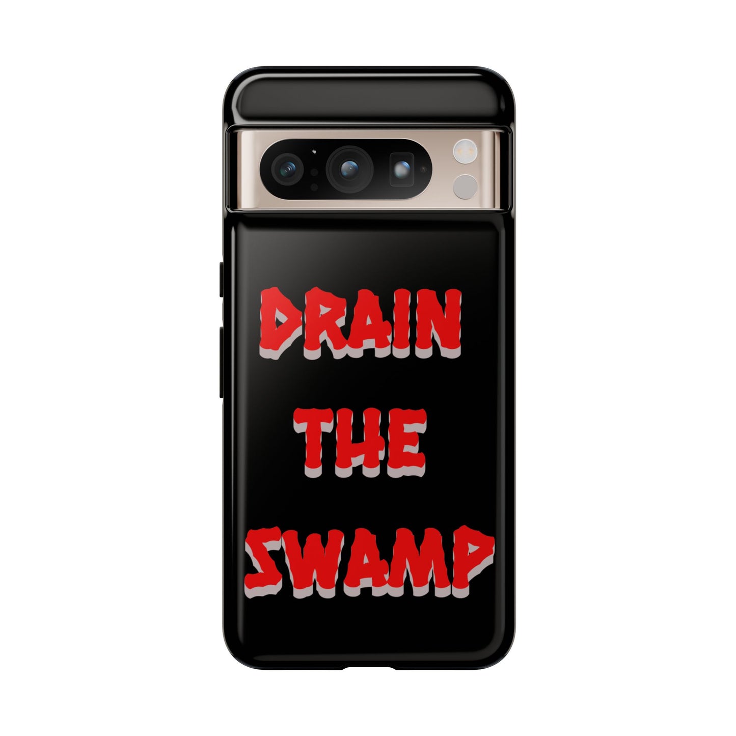 Drain the Swamp Tough Phone Case - Bold Statement Accessory