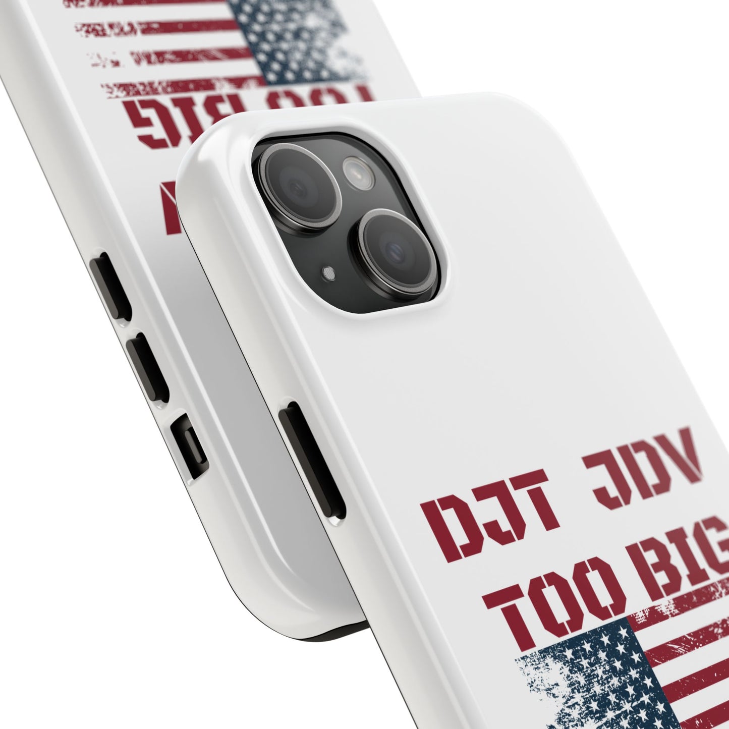 Patriotic Tough Phone Case - DJT JDV Too Big to Rig 2024