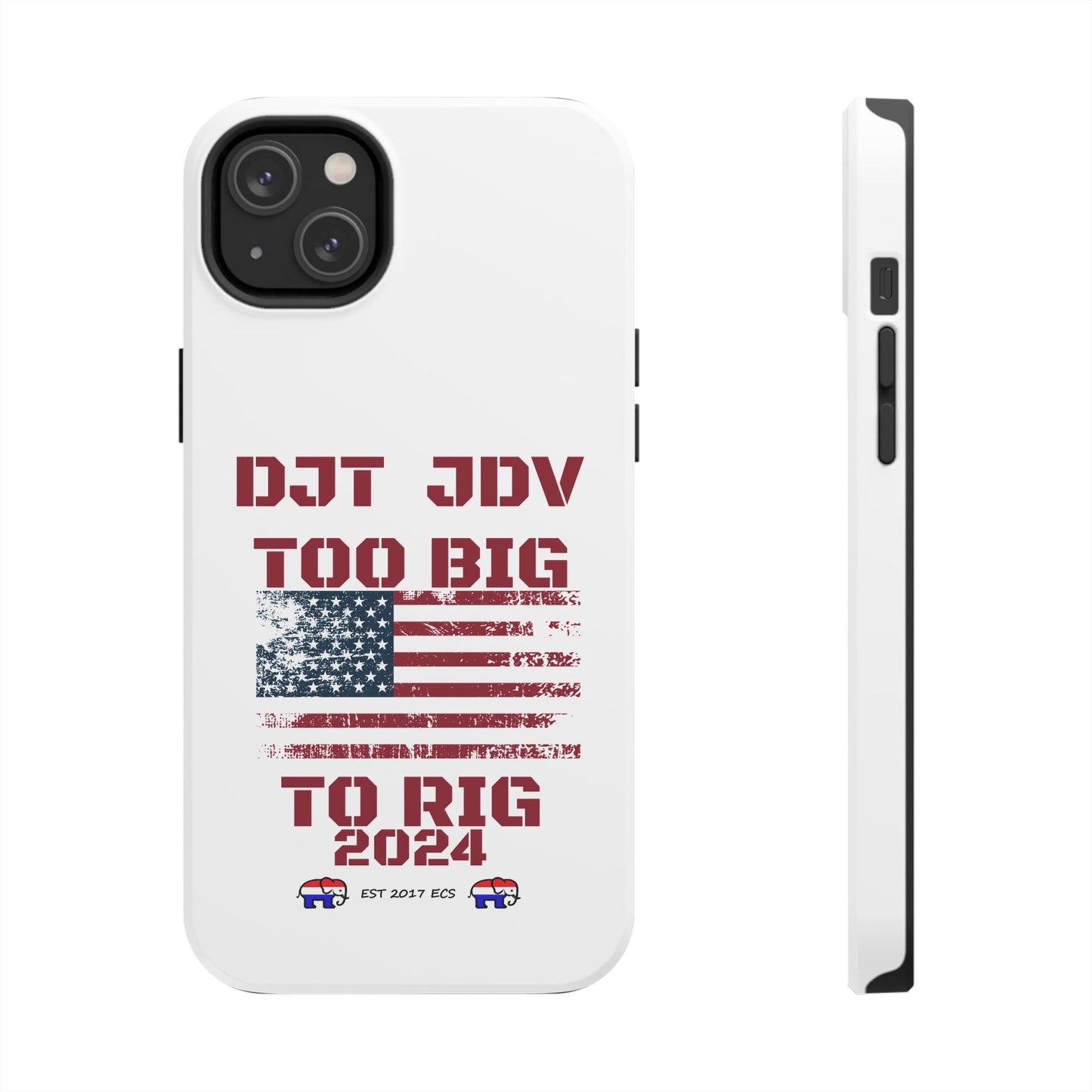 Patriotic Tough Phone Case - DJT JDV Too Big to Rig 2024