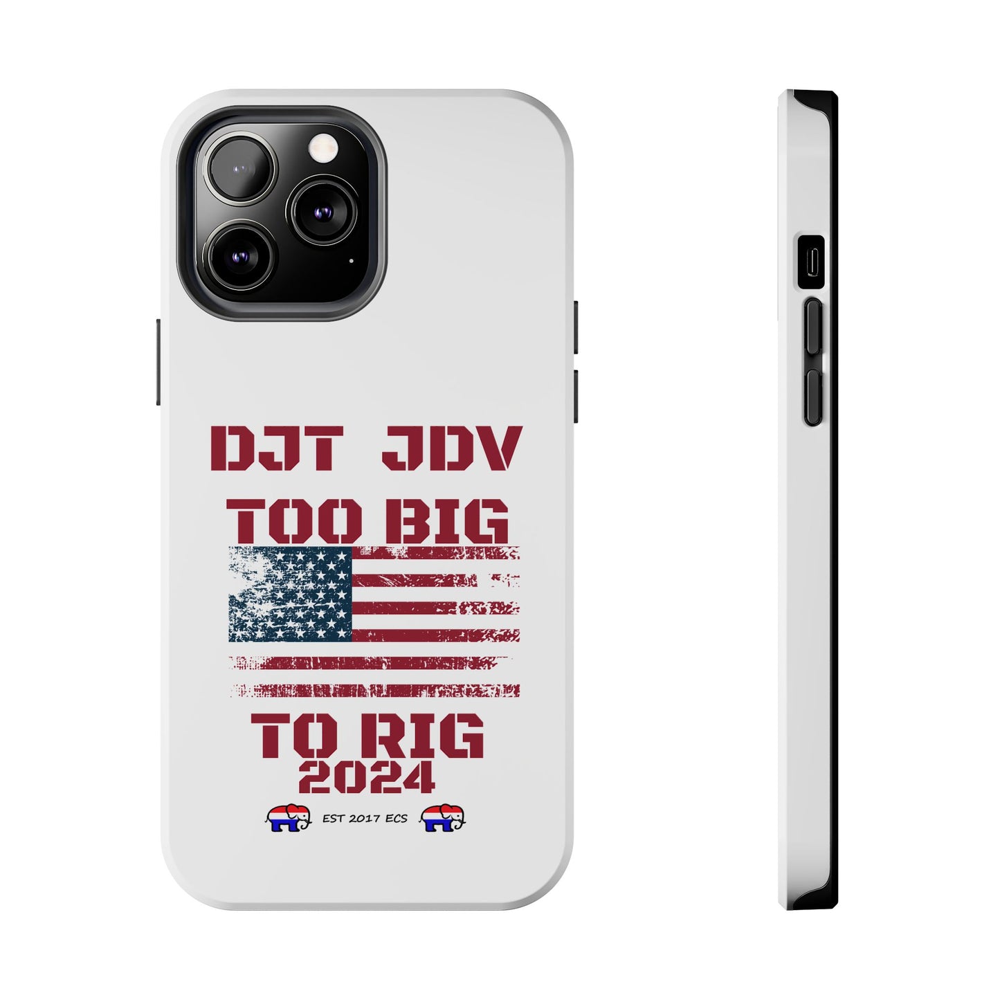 Patriotic Tough Phone Case - DJT JDV Too Big to Rig 2024