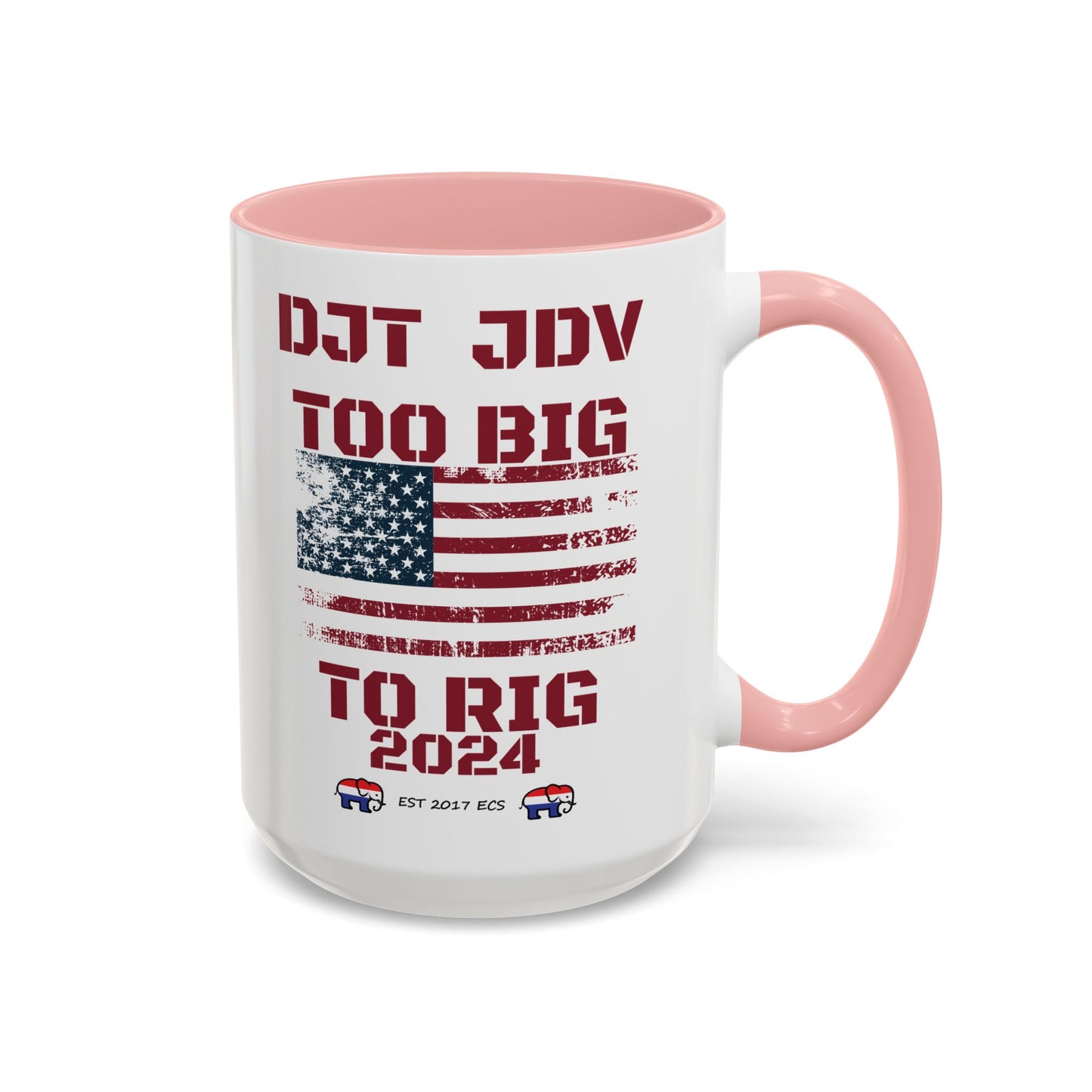 Political Support Coffee Mug "Too Big To Rig" (11, 15oz)