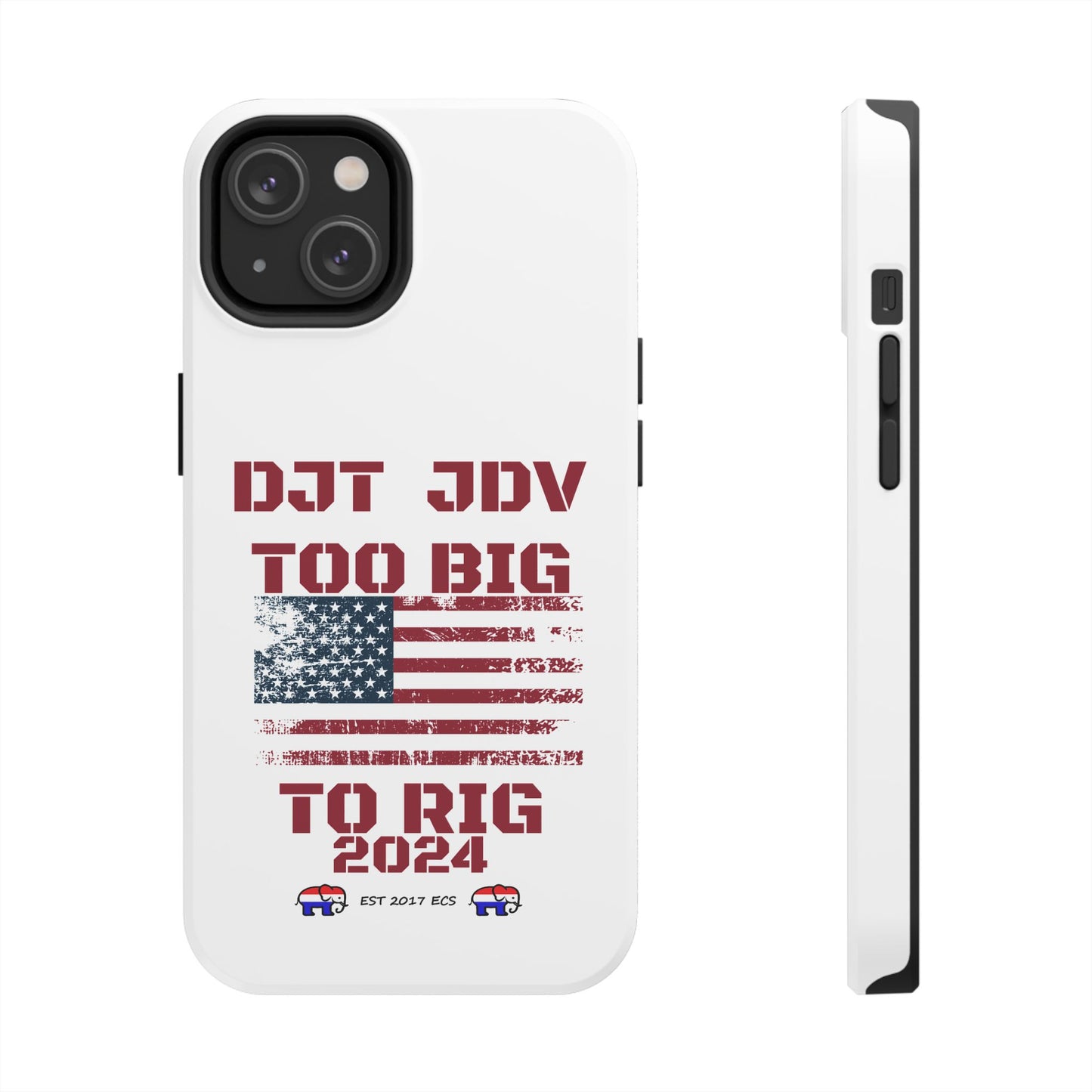 Patriotic Tough Phone Case - DJT JDV Too Big to Rig 2024